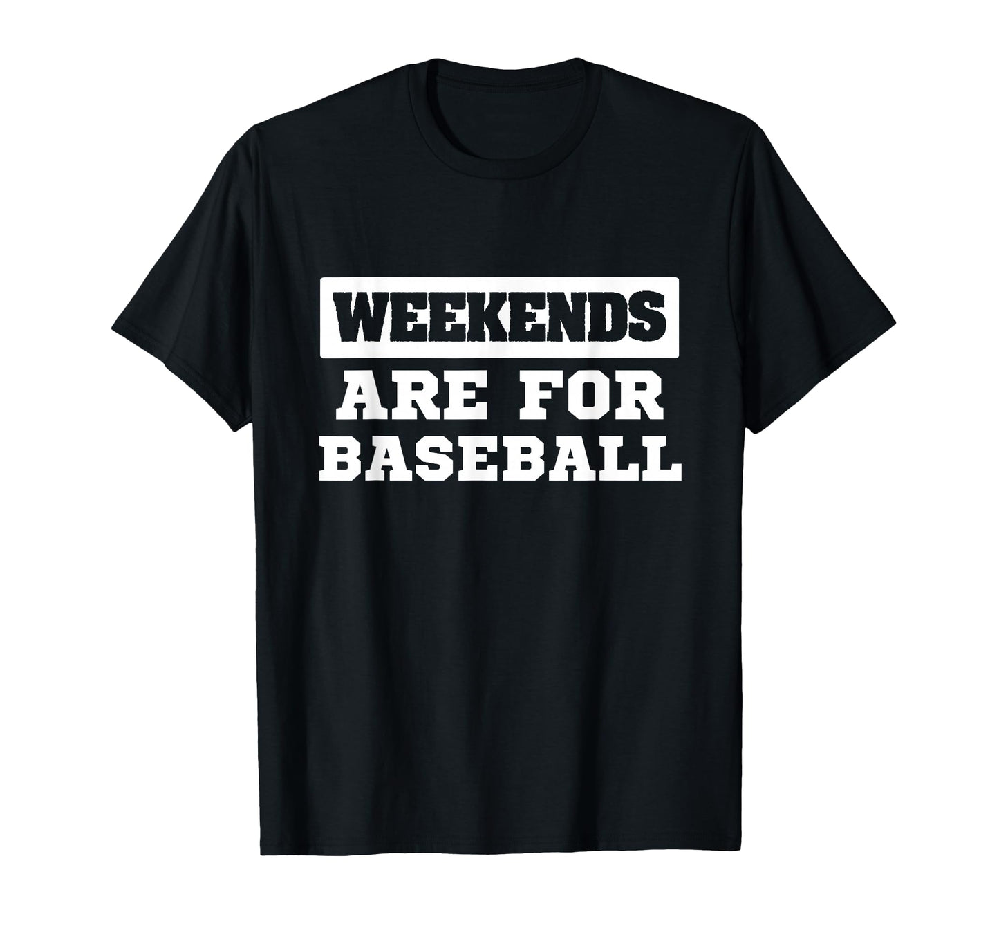 Weekends Are Baseball Sports Fan T-Shirt - Minimalist Print Unisex - T-Shirt, Sweatshirt, Hoodie