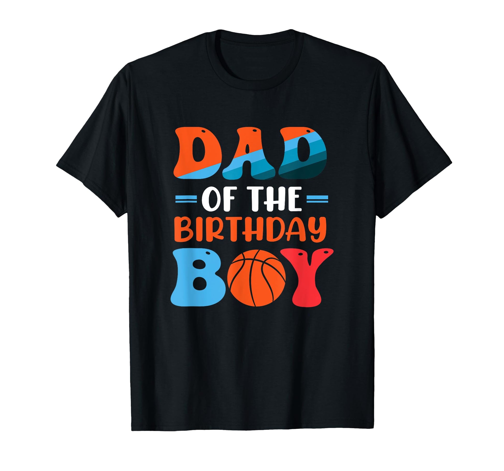 Dad Birthday Basketball Fun T-Shirt - Aesthetic Graphic Unisex - T-Shirt, Sweatshirt, Hoodie