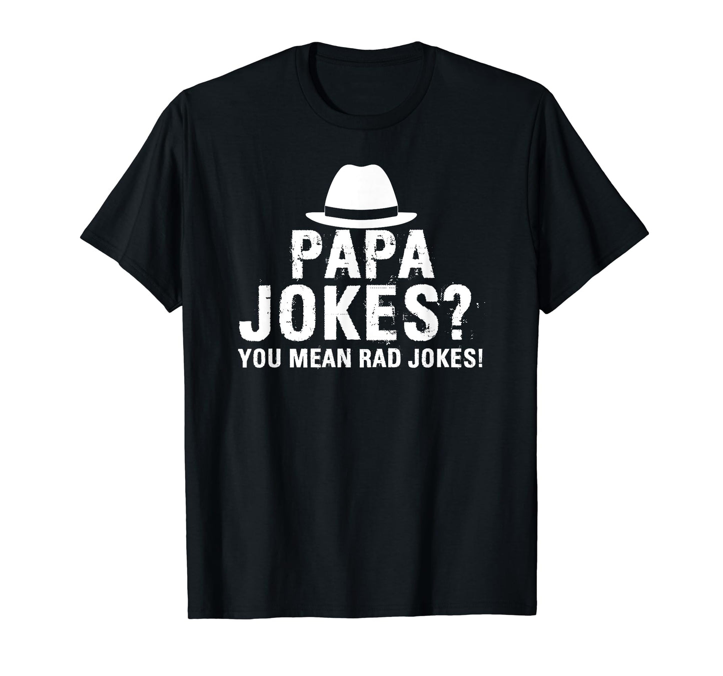 Papa Jokes You Mean Rad Jokes Funny Dad T-Shirt - Minimalist Print Unisex - T-Shirt, Sweatshirt, Hoodie