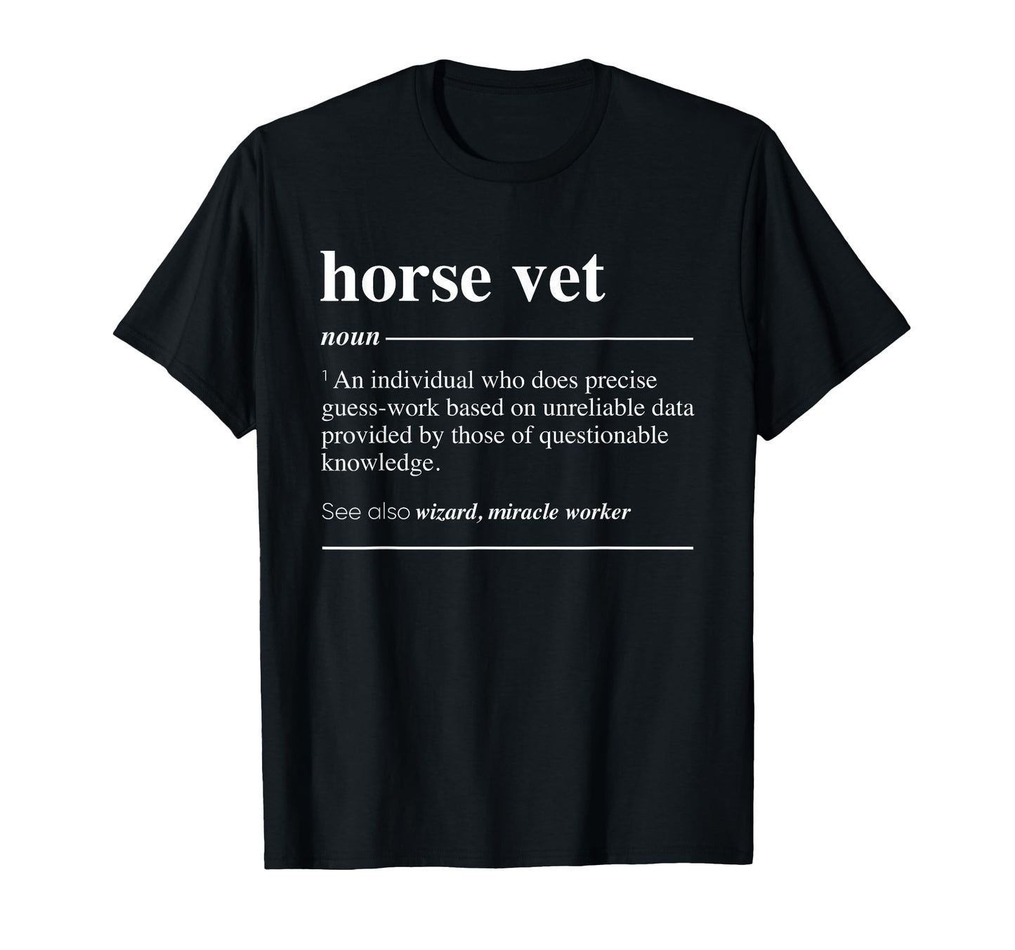 Horse Vet Definition Funny Noun T-Shirt - Minimalist Print Men Women - T-Shirt, Sweatshirt, Hoodie