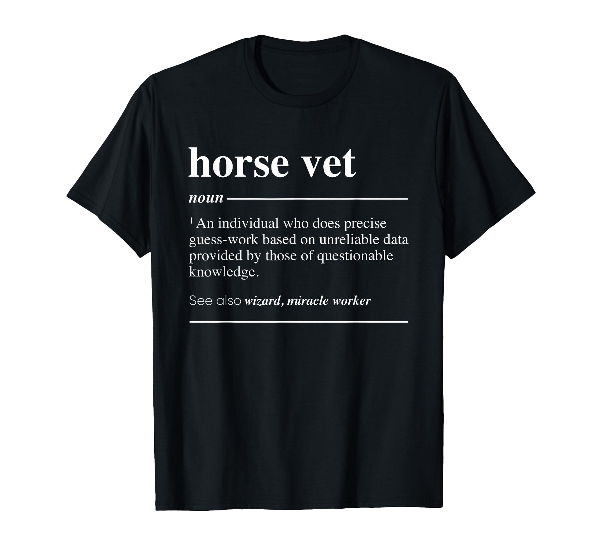 Horse Vet Definition Funny Noun T-Shirt - Minimalist Print Men Women - T-Shirt, Sweatshirt, Hoodie