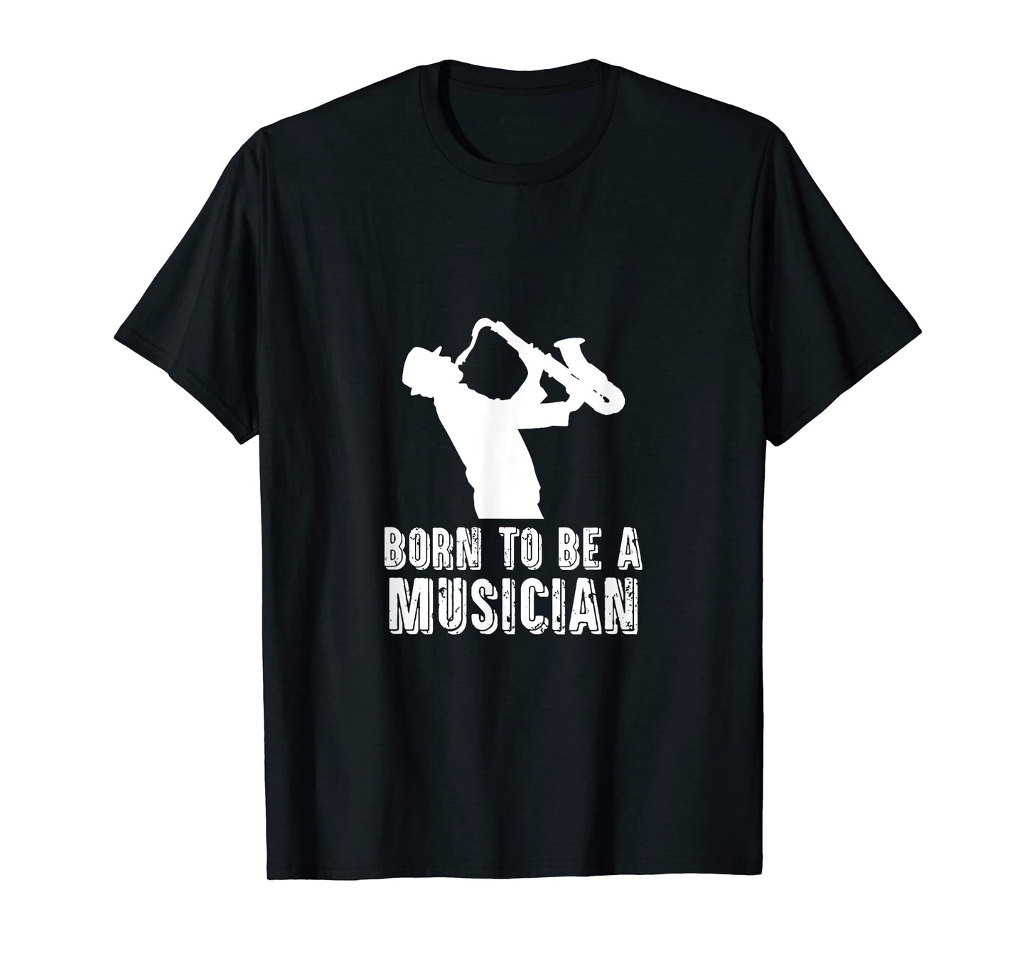 Born To Be Musician Music Lover T-Shirt - Novelty Apparel for Adults - T-Shirt, Sweatshirt, Hoodie