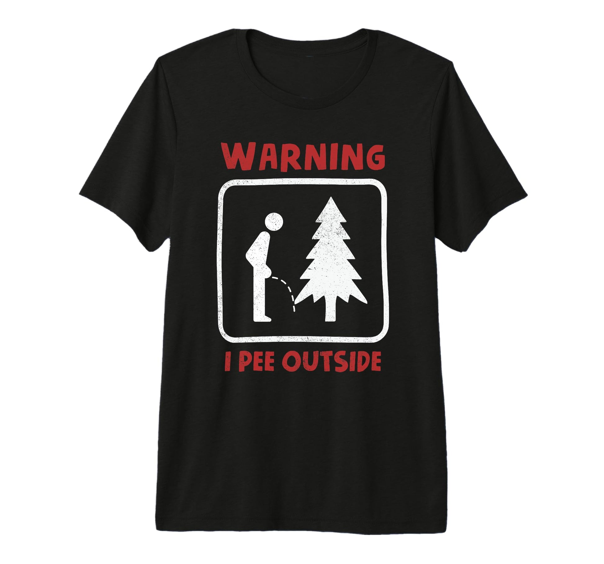 I Pee Outside Camping Sign Camp Joke T-Shirt - Minimalist Print Men Women - T-Shirt, Sweatshirt, Hoodie