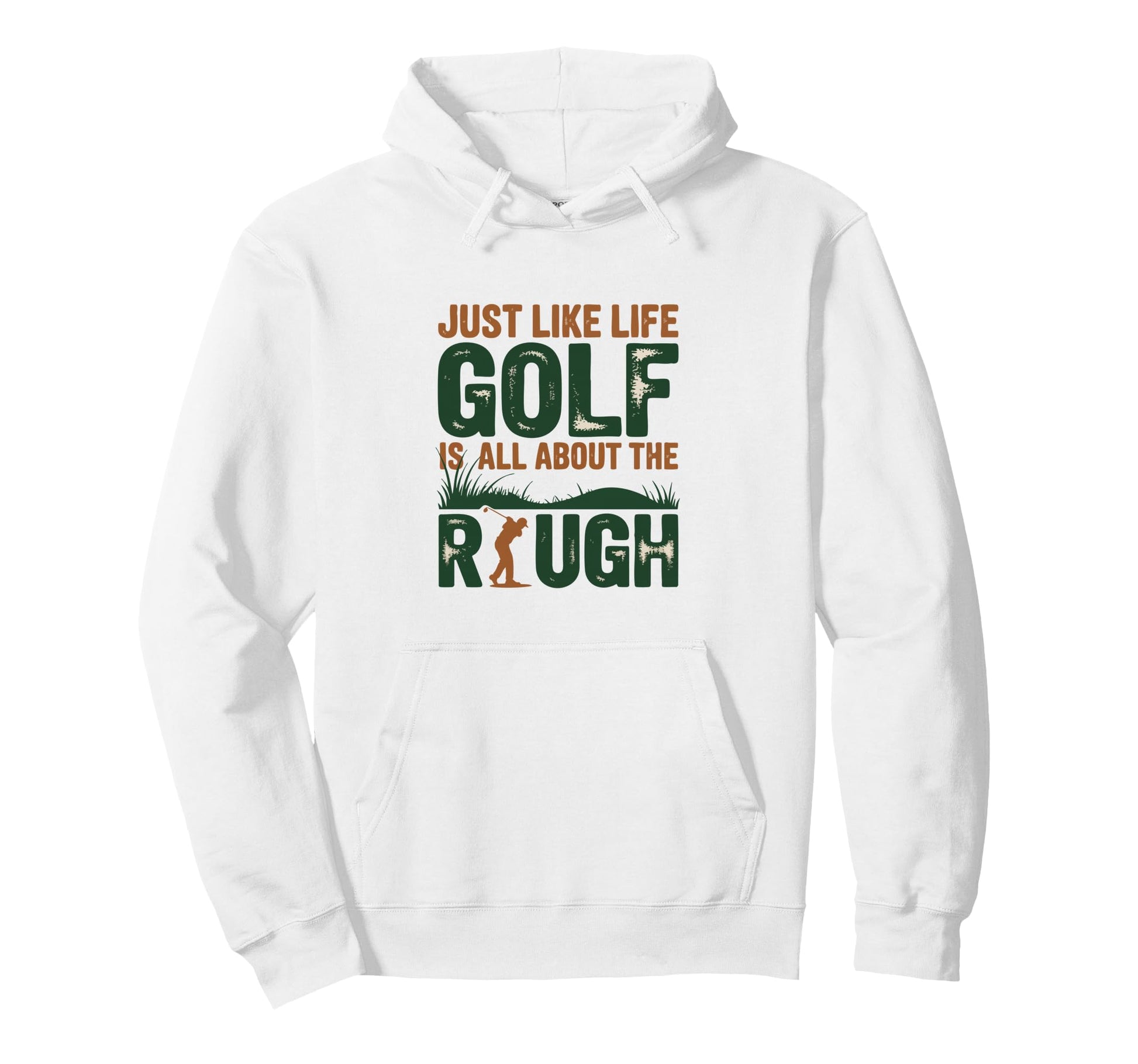 Just Like Life Golf Is All About Rough Hoodie - Novelty Apparel for Adults - T-Shirt, Sweatshirt, Hoodie