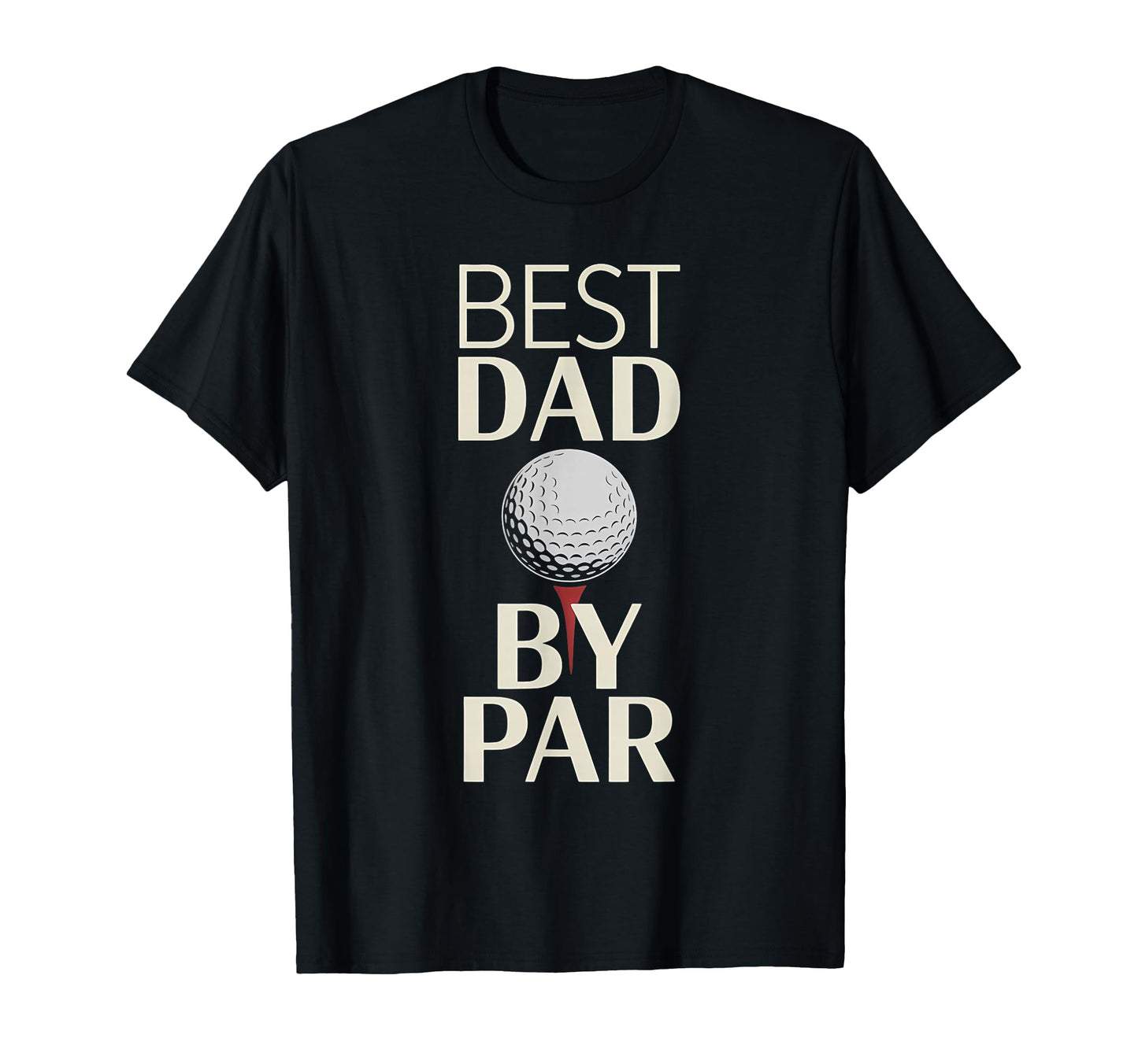 Best Dad Par Golf Fathers Day T-Shirt - Casual Everyday Wear Unisex - T-Shirt, Sweatshirt, Hoodie