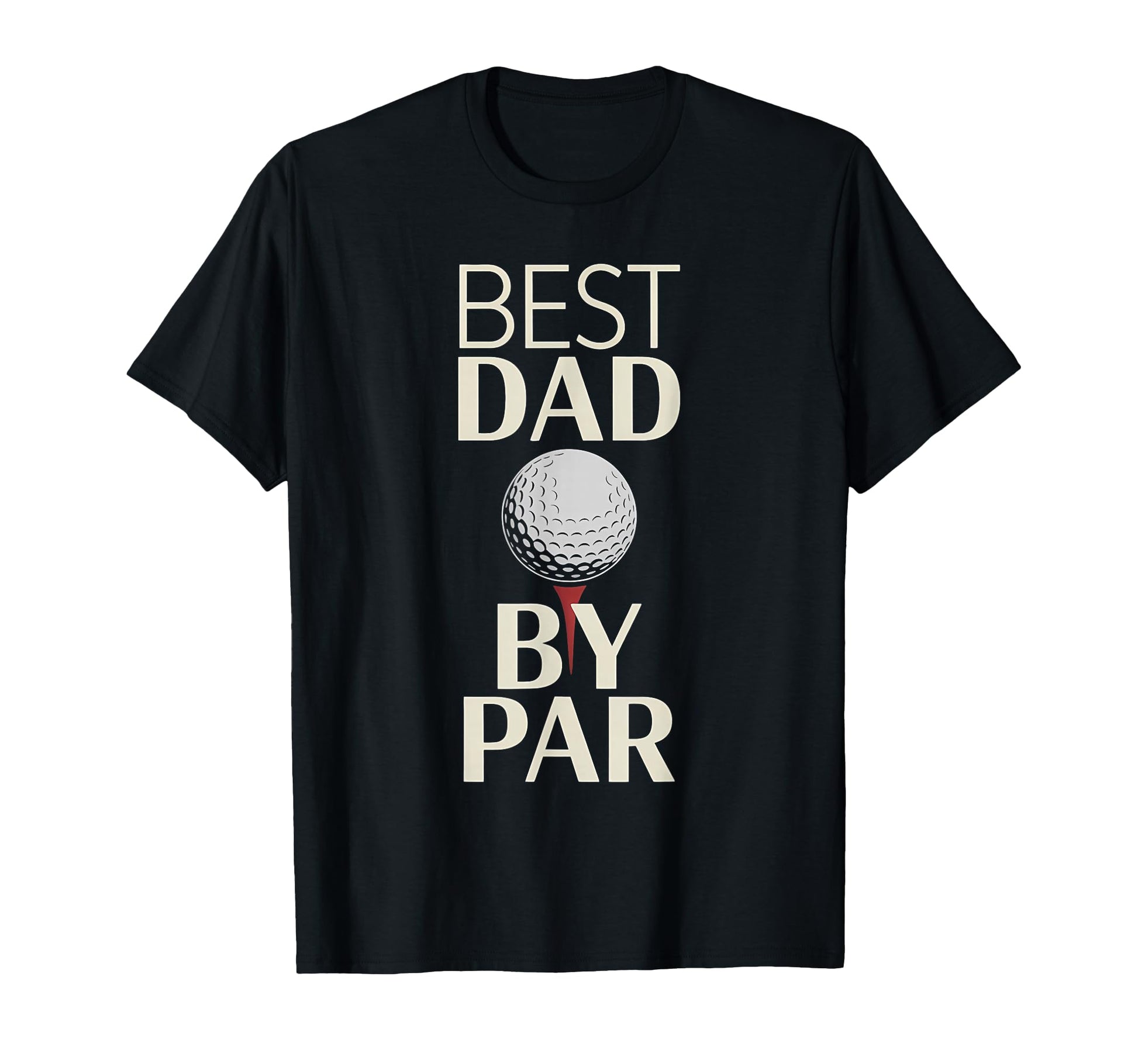 Best Dad Par Golf Fathers Day T-Shirt - Casual Everyday Wear Unisex - T-Shirt, Sweatshirt, Hoodie