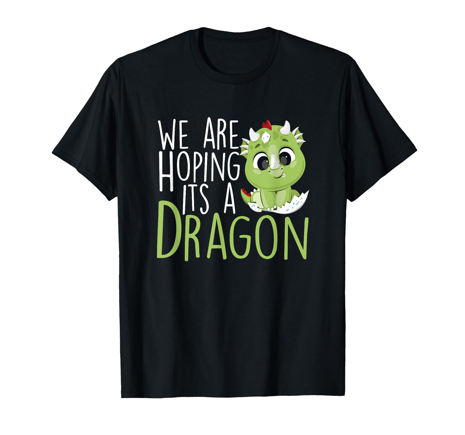 We Are Hoping Its Dragon Announcement Funny T-Shirt - Graphic Print Unisex - T-Shirt, Sweatshirt, Hoodie