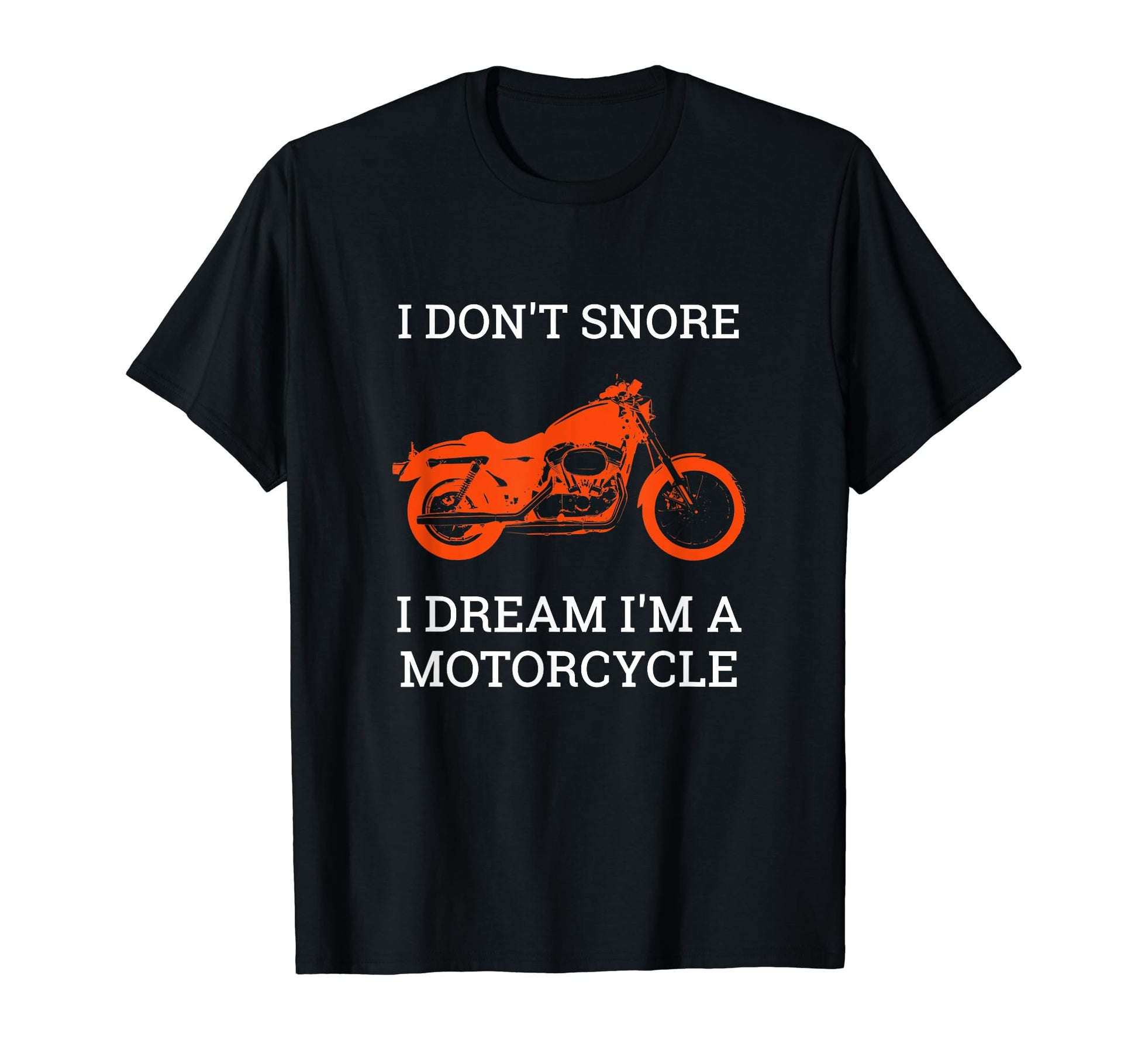Mens I Dont Snore I Dream Im Motorcycle T-Shirt - Streetwear Style Unisex - T-Shirt, Sweatshirt, Hoodie