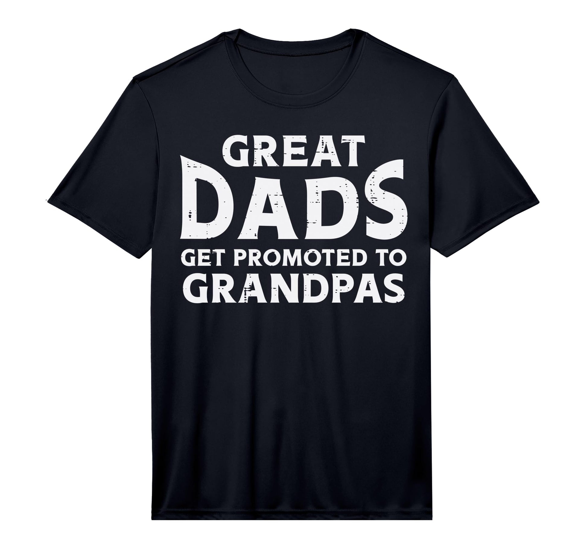 Mens Fathers Day Great Dads Promoted T-Shirt - Streetwear Style Men Women - T-Shirt, Sweatshirt, Hoodie