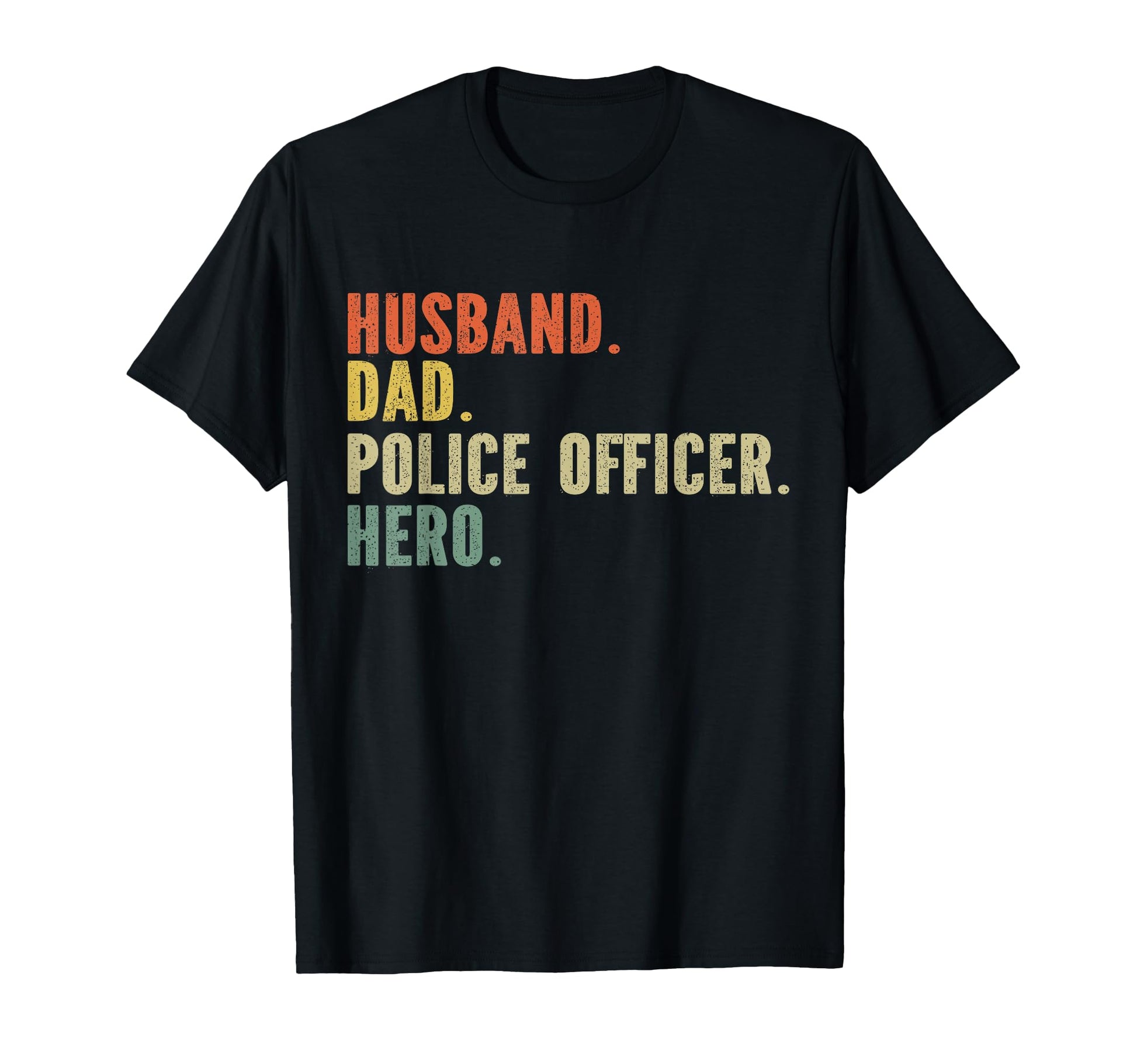 Husband Dad Police Officer Hero Law T-Shirt - Fun Novelty Design Unisex - T-Shirt, Sweatshirt, Hoodie
