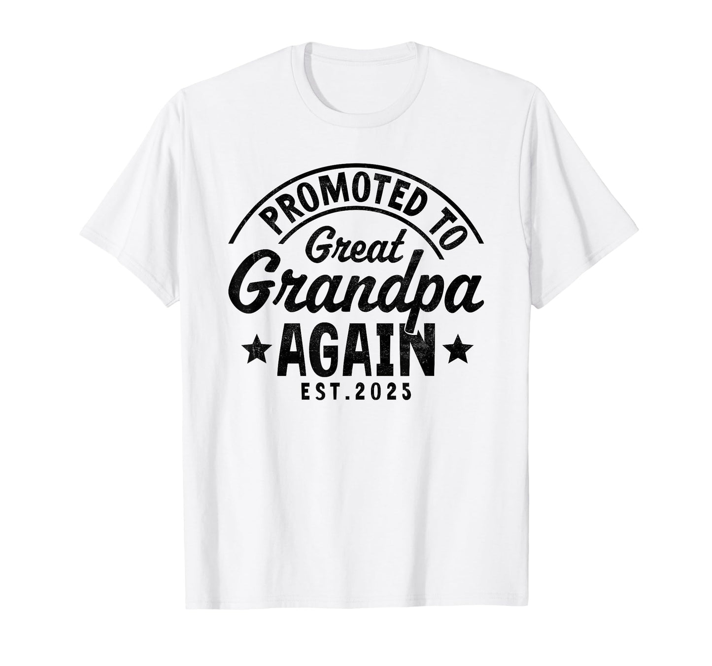 Promoted To Great Grandpa Again 2025 T-Shirt - Trendy Graphic for Adults - T-Shirt, Sweatshirt, Hoodie