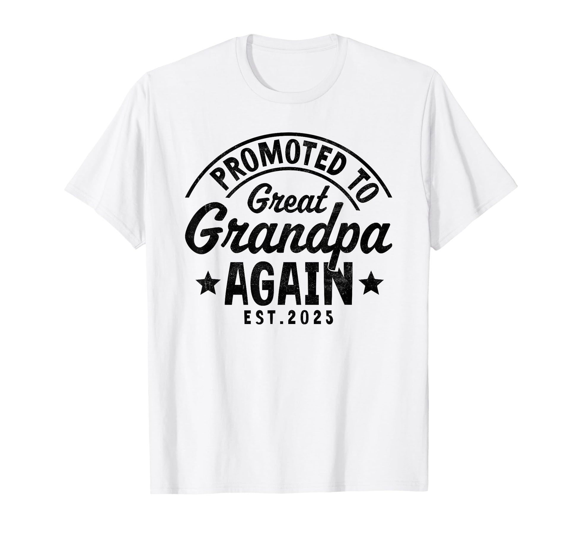 Promoted To Great Grandpa Again 2025 T-Shirt - Trendy Graphic for Adults - T-Shirt, Sweatshirt, Hoodie