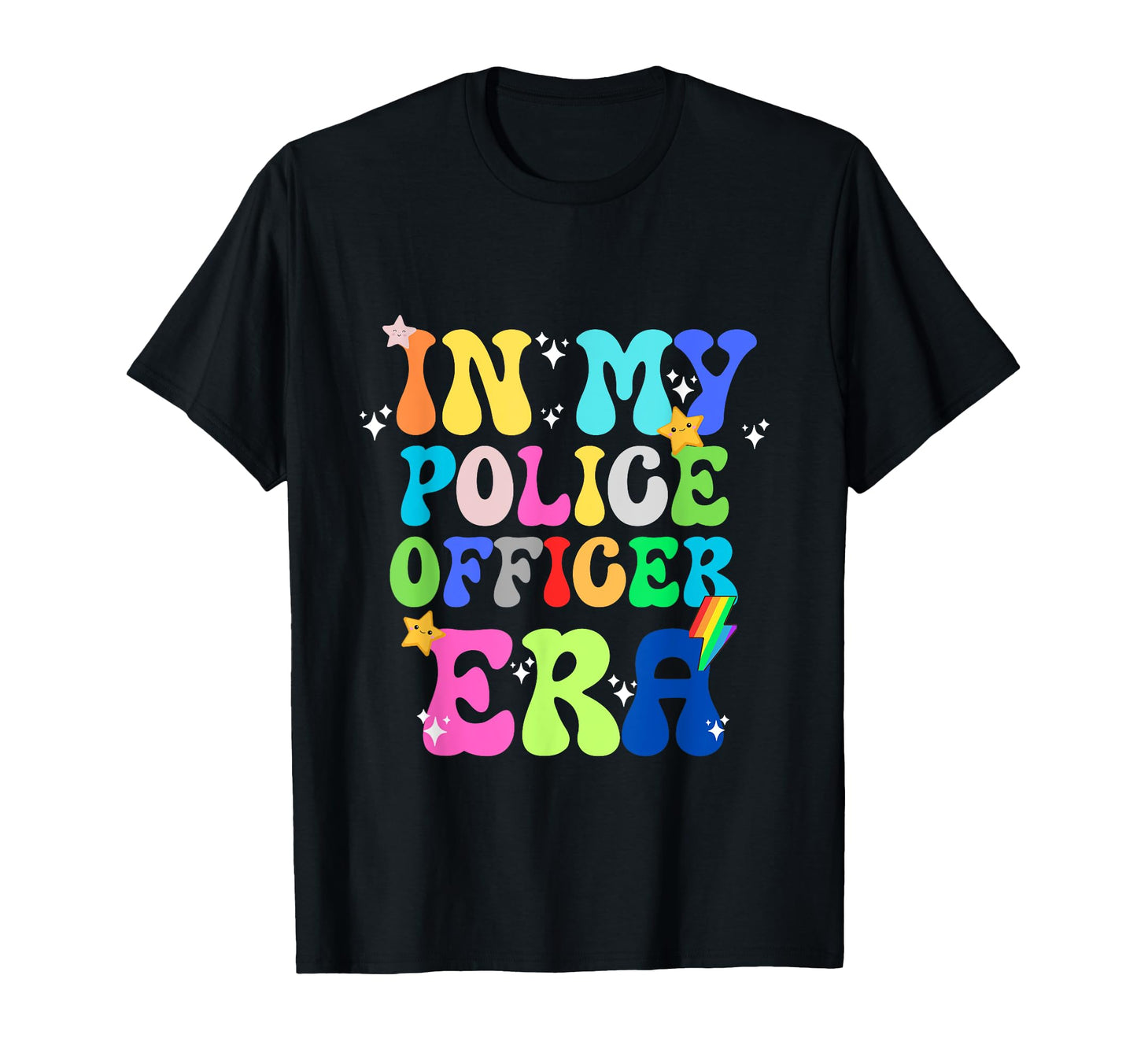 My Police Officer Era Job Occupation T-Shirt - Custom Art Print Unisex - T-Shirt, Sweatshirt, Hoodie