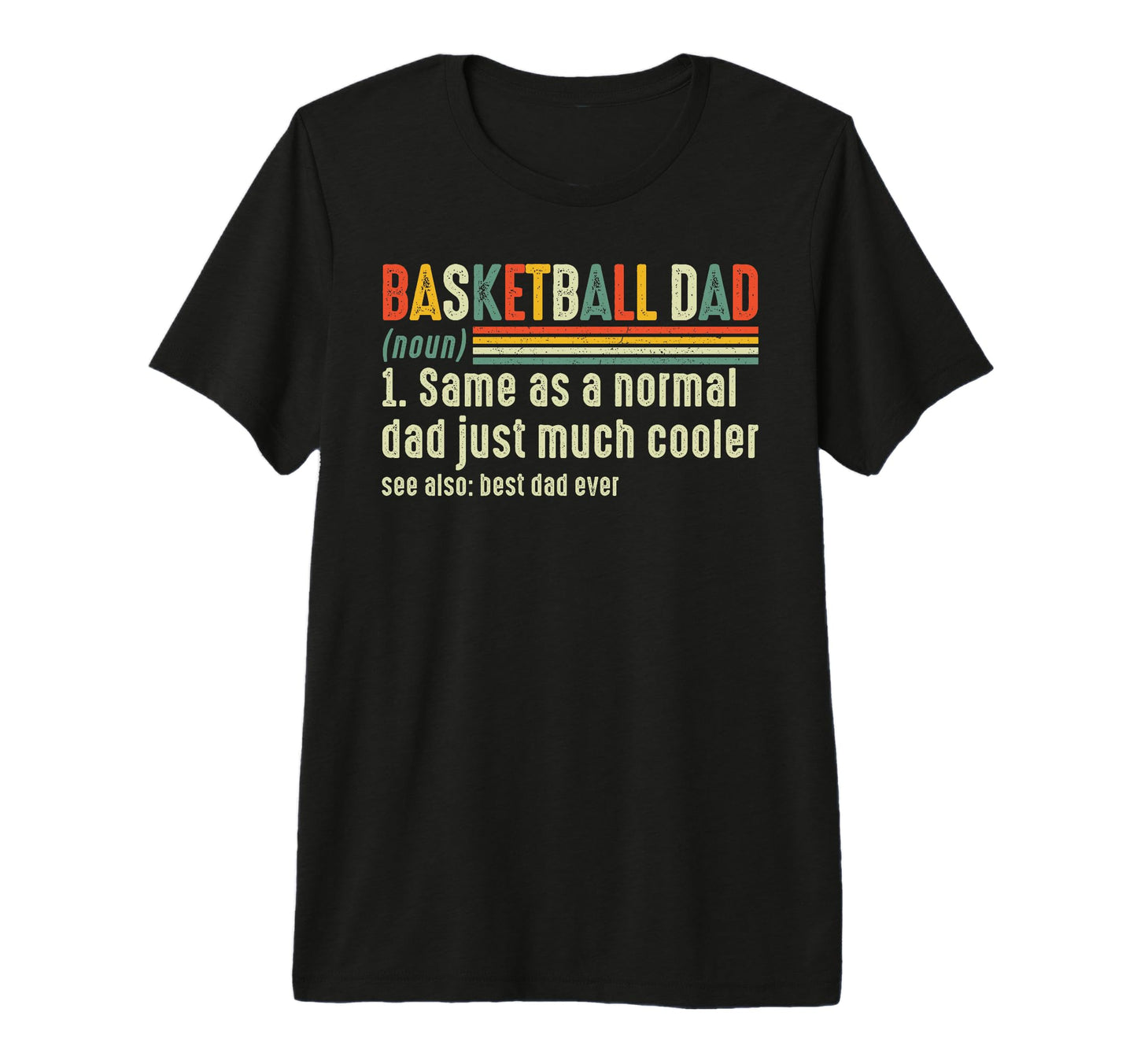 Basketball Dad Definition Fathers Day T-Shirt - Novelty Apparel Unisex - T-Shirt, Sweatshirt, Hoodie