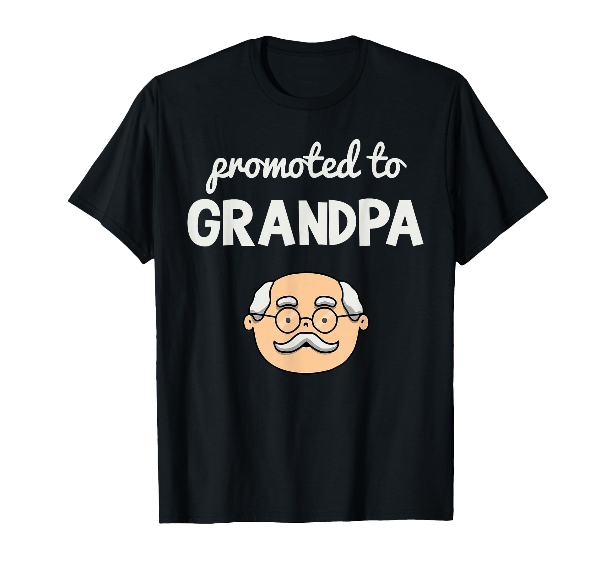 Promoted To Grandpa Grandfather T-Shirt - Casual Everyday Wear Unisex - T-Shirt, Sweatshirt, Hoodie