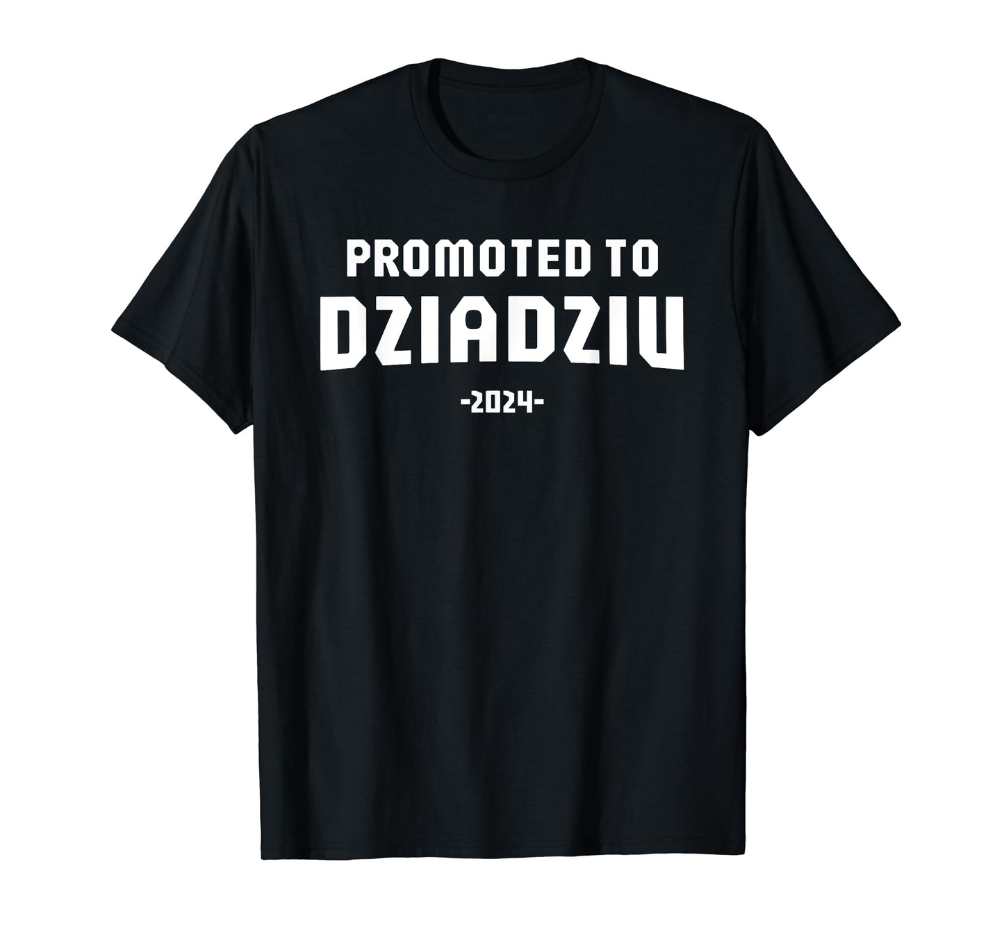 Poland Grandpa Promoted To Dziadziu 2024 T-Shirt - Unique Graphic Unisex - T-Shirt, Sweatshirt, Hoodie