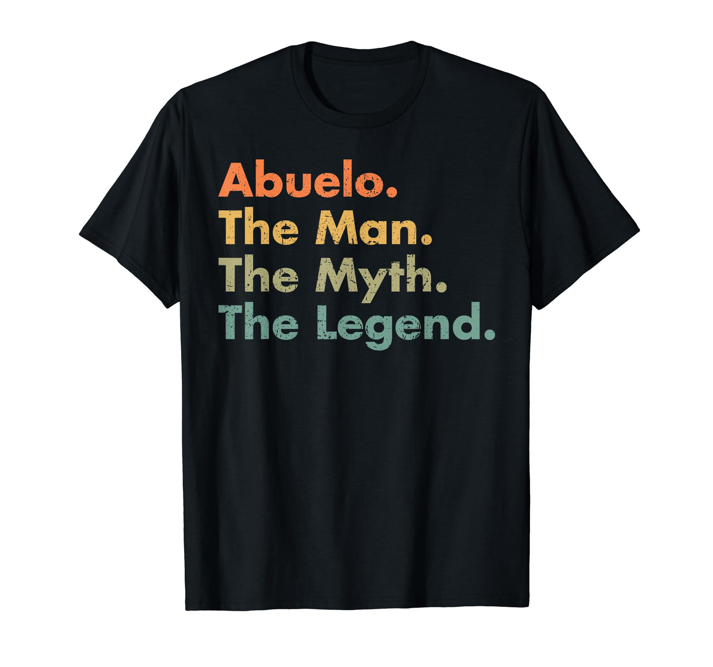 Abuelo Myth Legend Father Dad Uncle T-Shirt - Custom Art Print Men Women - T-Shirt, Sweatshirt, Hoodie