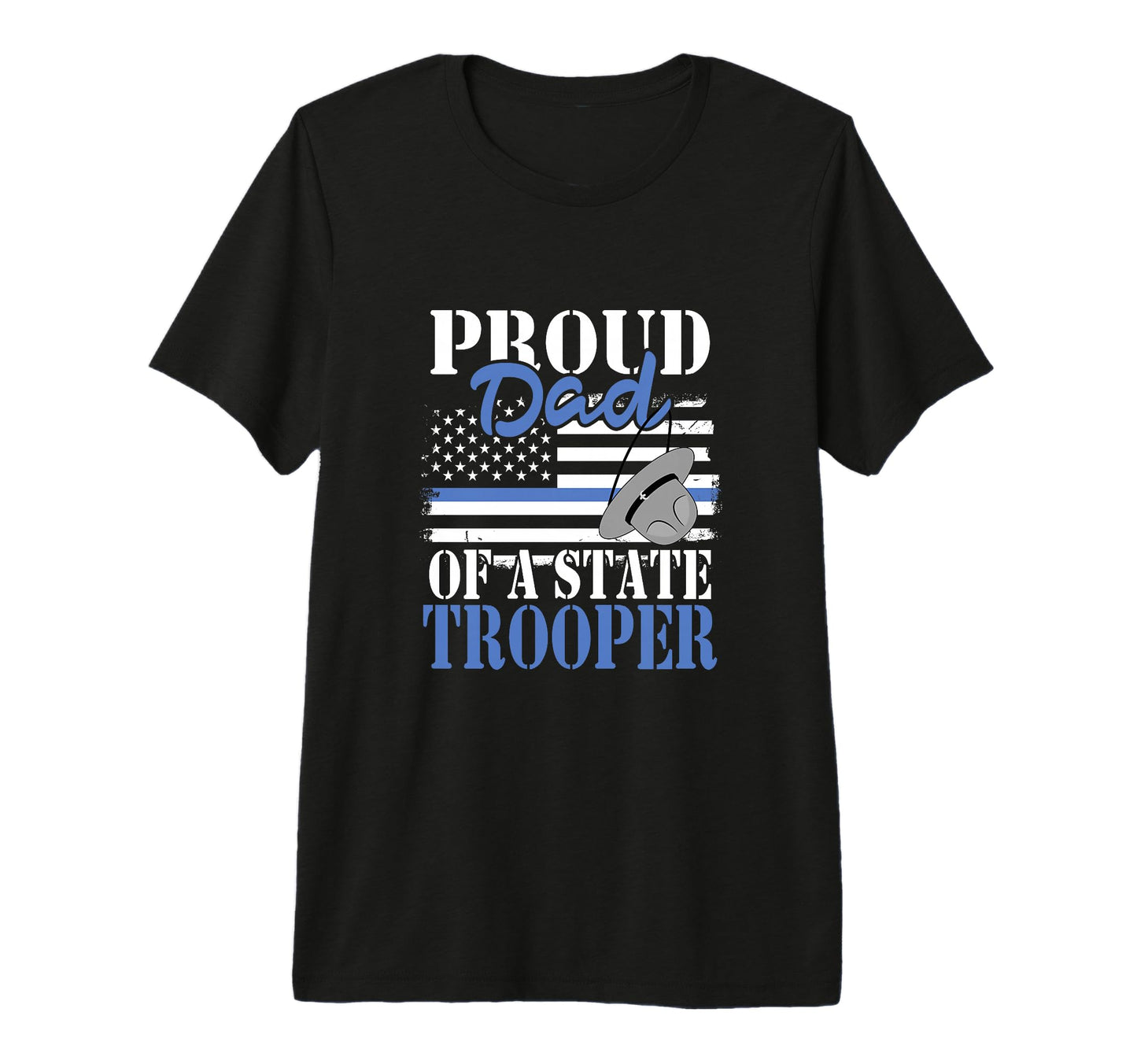 Proud Dad State Trooper Police T-Shirt - Casual Everyday Wear Men Women - T-Shirt, Sweatshirt, Hoodie