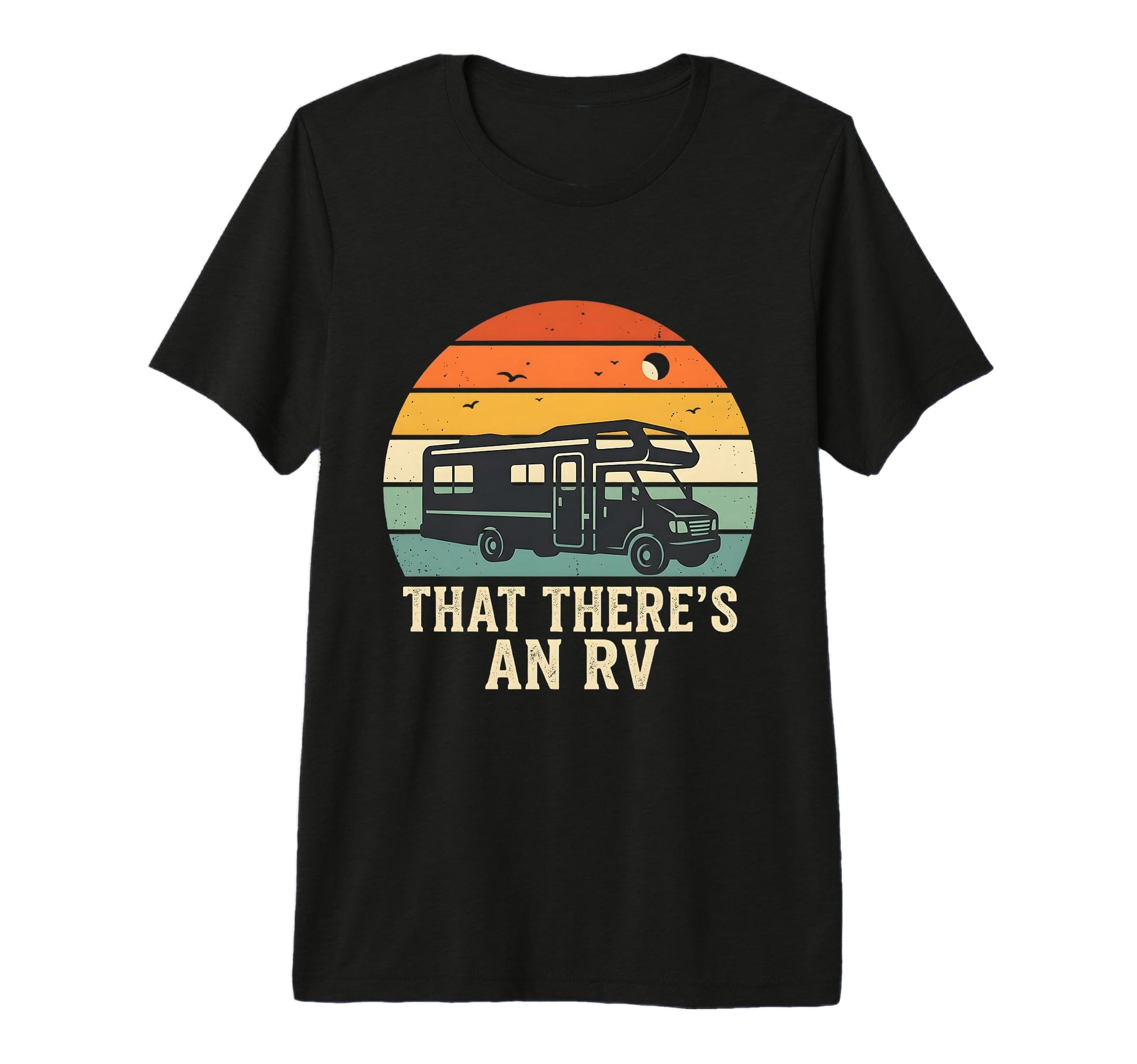 That Theres Rv Funny Camper Travel T-Shirt - Streetwear Style for Adults - T-Shirt, Sweatshirt, Hoodie