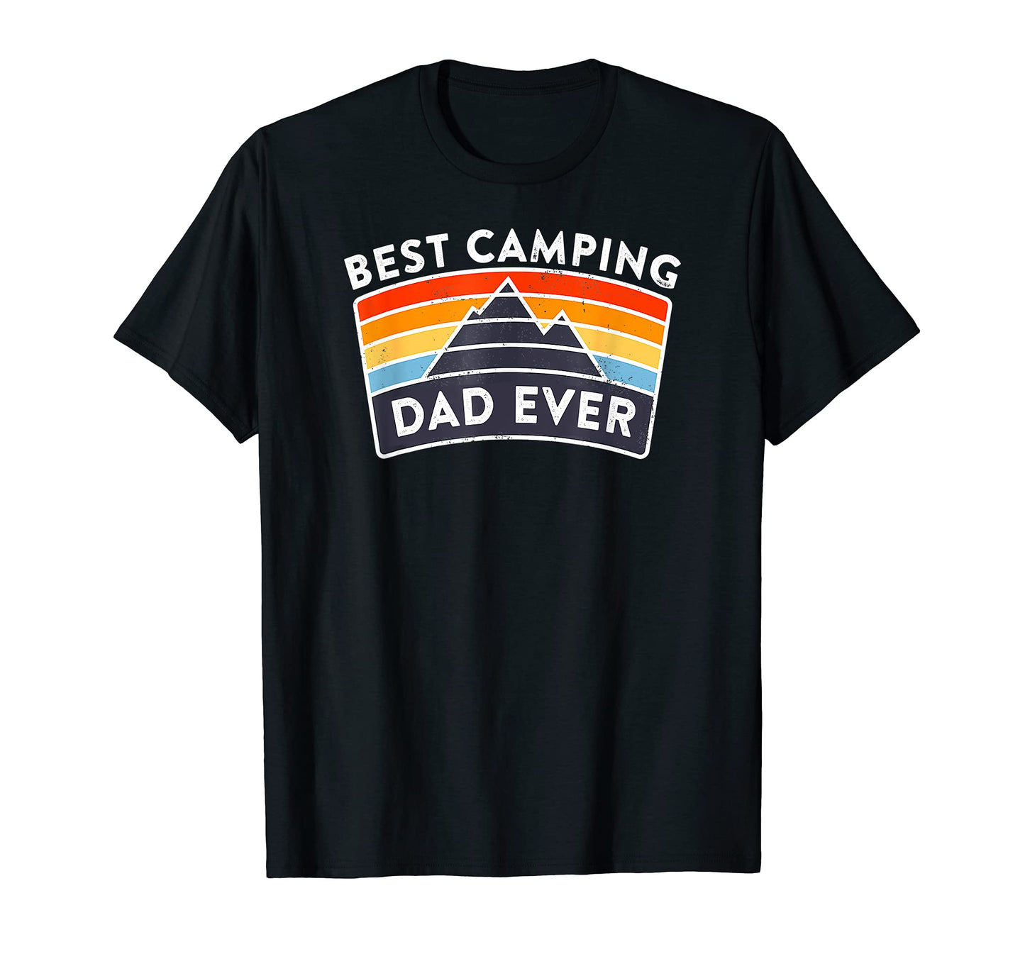 Best Camping Dad Ever Fathers Who T-Shirt - Fun Novelty Design for Adults - T-Shirt, Sweatshirt, Hoodie