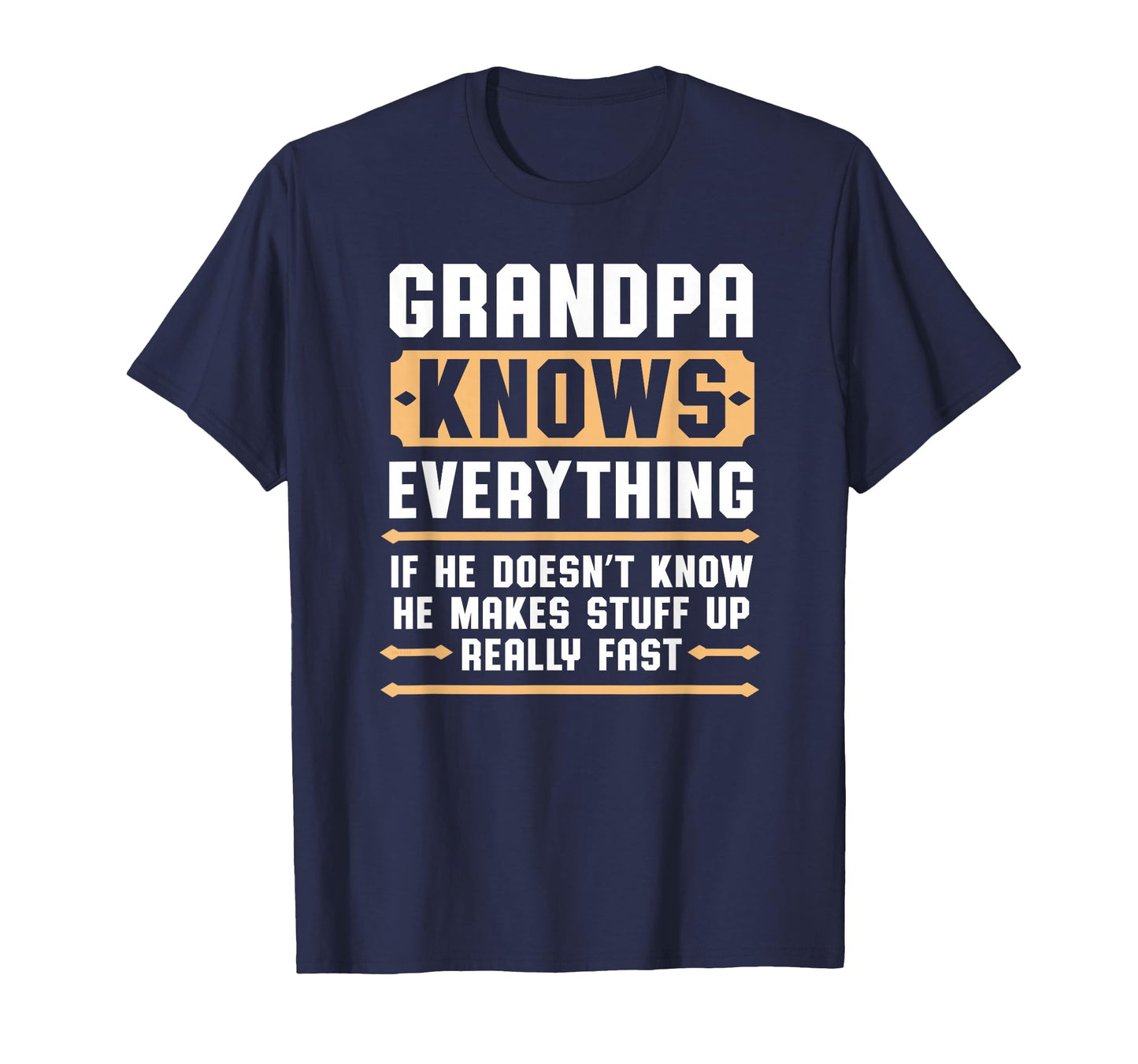 Grandpa Knows Everything Fathers Day T-Shirt - Unique Graphic Unisex - T-Shirt, Sweatshirt, Hoodie