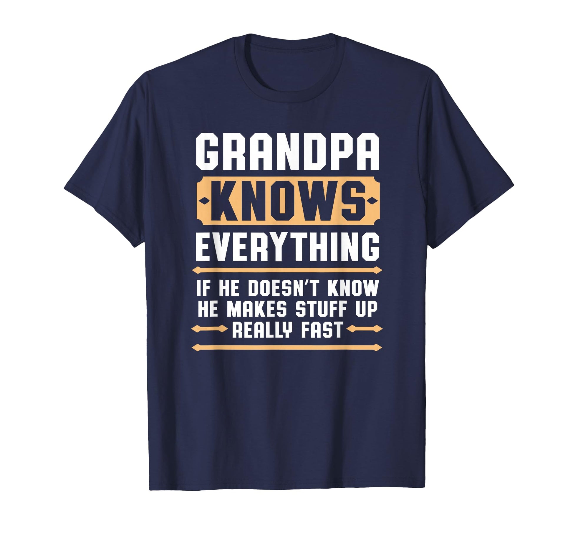 Grandpa Knows Everything Fathers Day T-Shirt - Unique Graphic Unisex - T-Shirt, Sweatshirt, Hoodie