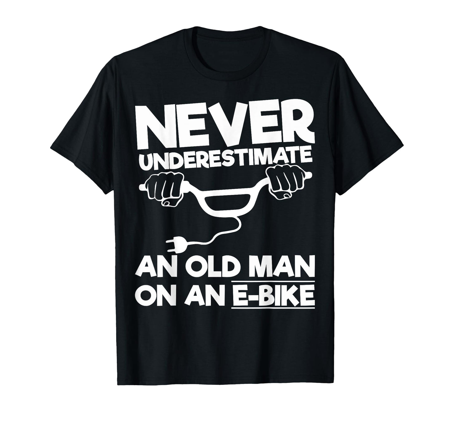 Funny Never Underestimated Old E Bike T-Shirt - Streetwear Style Unisex - T-Shirt, Sweatshirt, Hoodie