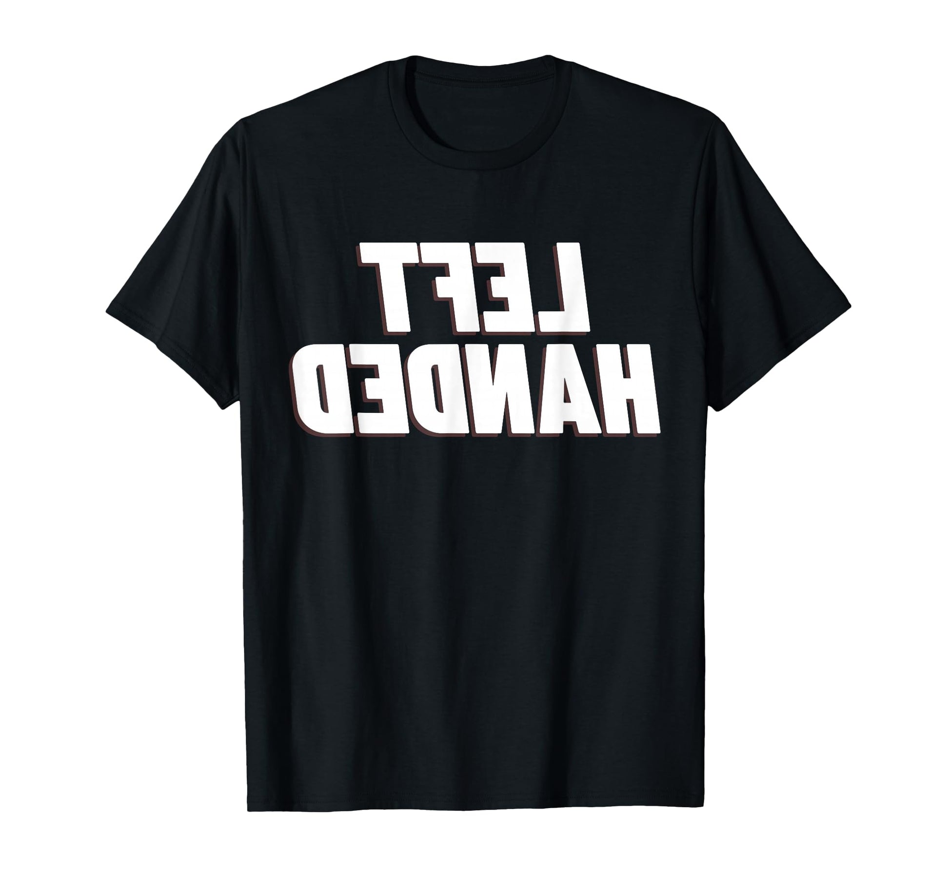 Funny Left Handed Inspiring Left T-Shirt - Casual Everyday Wear Men Women - T-Shirt, Sweatshirt, Hoodie
