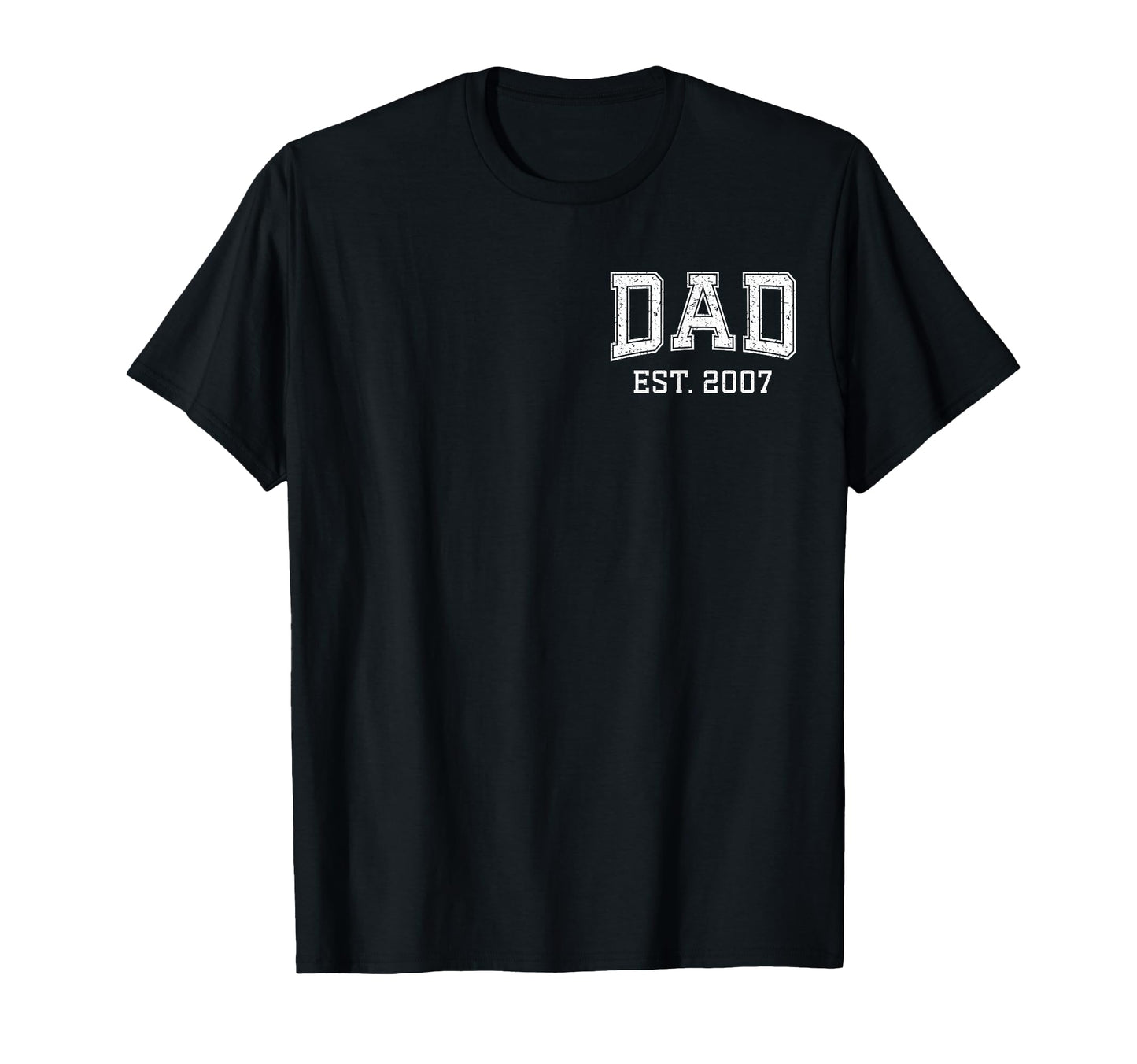 Dad Est 2007 Custom Dad Personalized T-Shirt - Graphic Print Men Women - T-Shirt, Sweatshirt, Hoodie