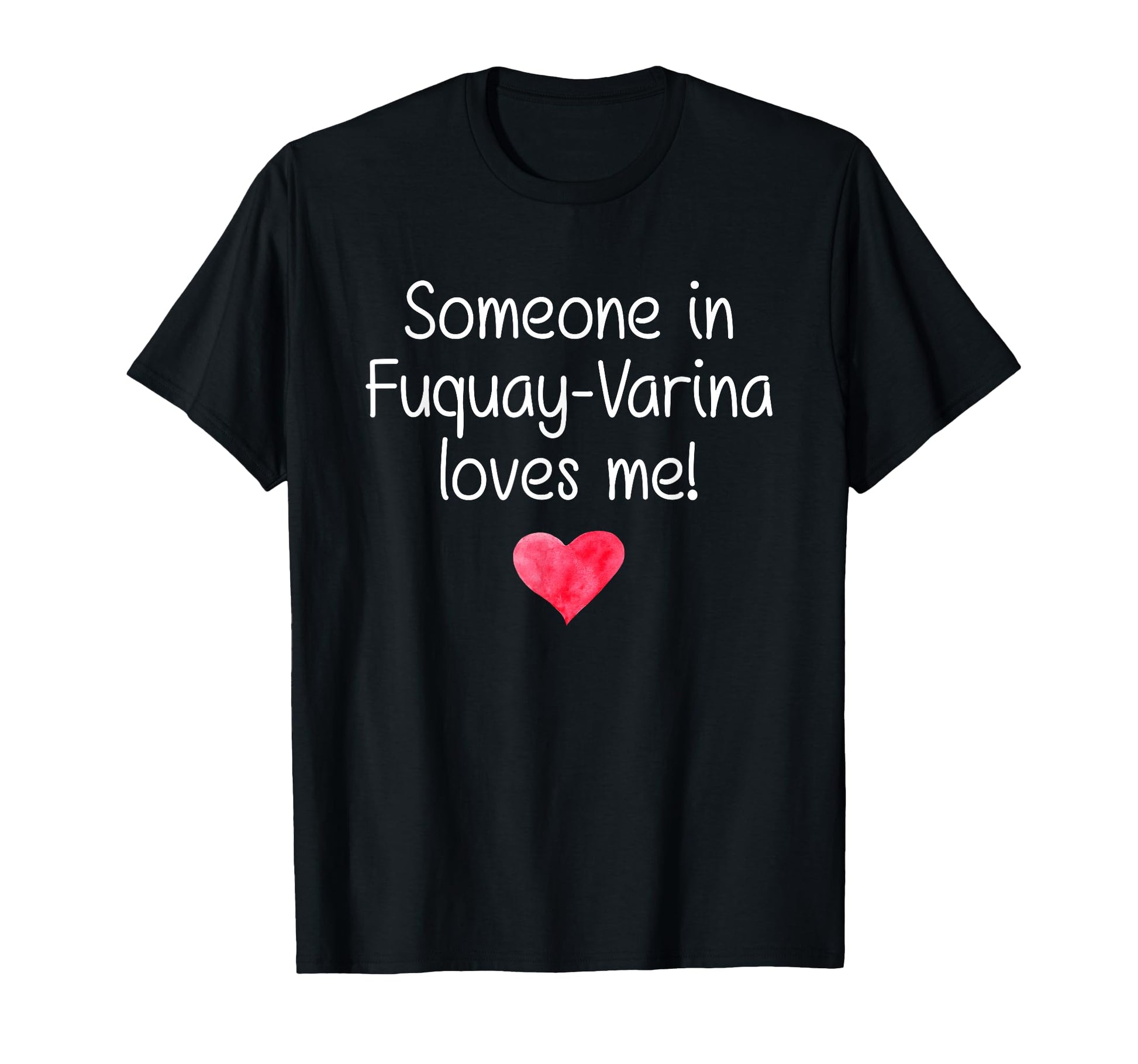 Someone Fuquay Varina Loves Me City T-Shirt - Minimalist Print Men Women - T-Shirt, Sweatshirt, Hoodie
