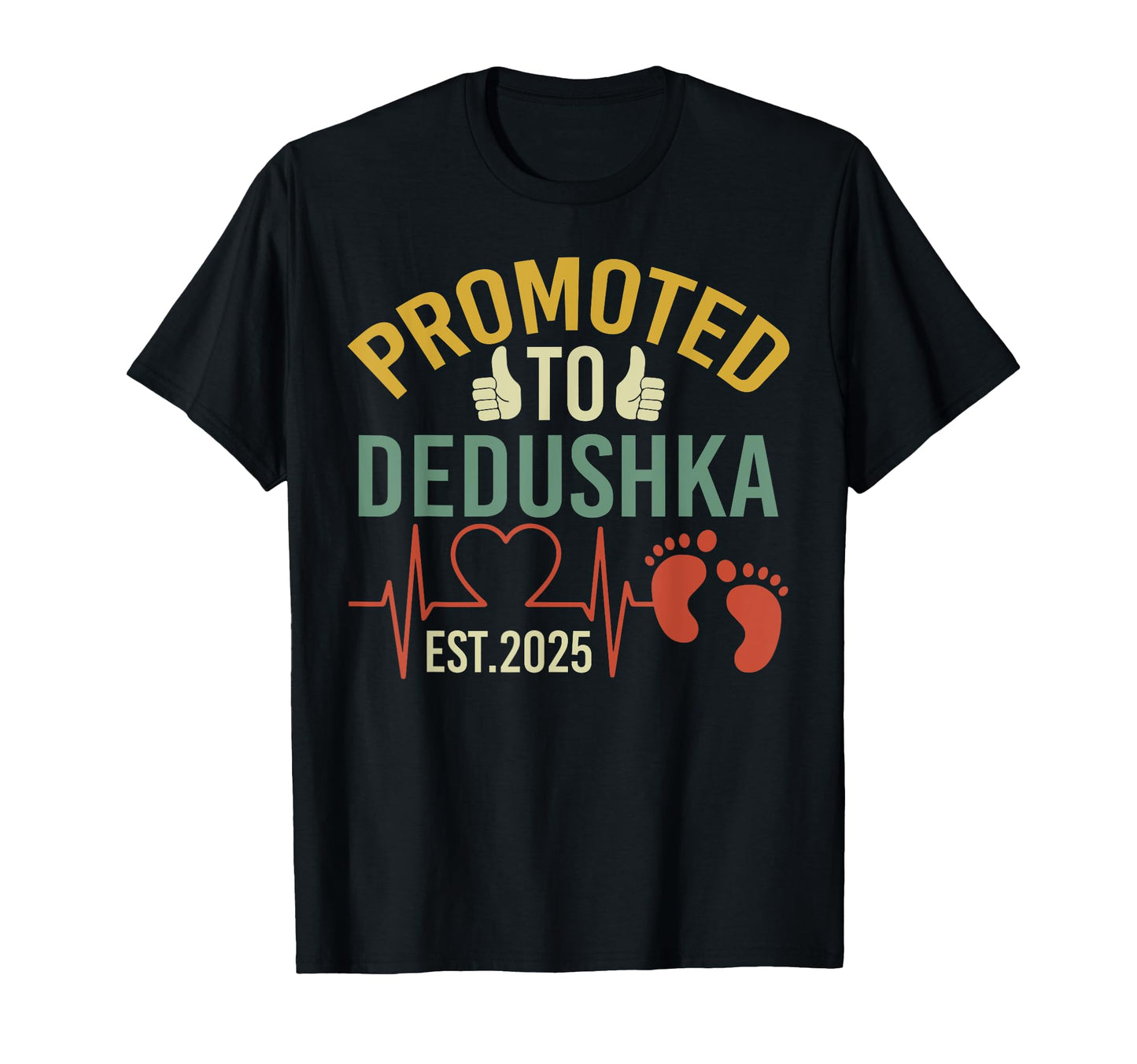 Promoted To Dedushka Est 2025 First Time T-Shirt - Trendy Graphic Unisex - T-Shirt, Sweatshirt, Hoodie
