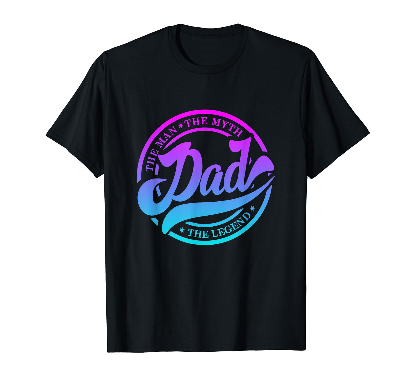 Dad Myth Legend Fathers Day Gifts T-Shirt - Casual Everyday Wear Unisex - T-Shirt, Sweatshirt, Hoodie