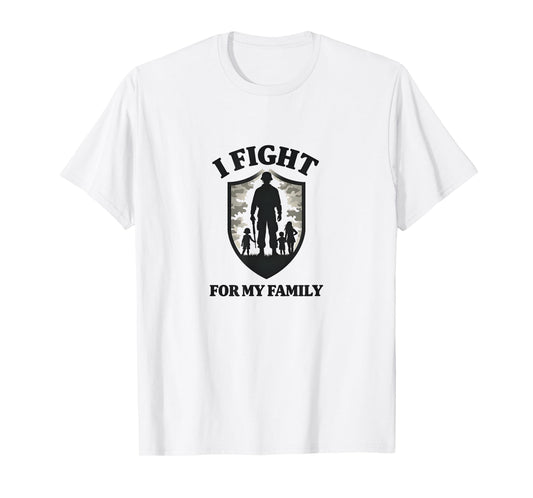Army Dads I Fight My Family Military T-Shirt - Novelty Apparel for Adults - T-Shirt, Sweatshirt, Hoodie