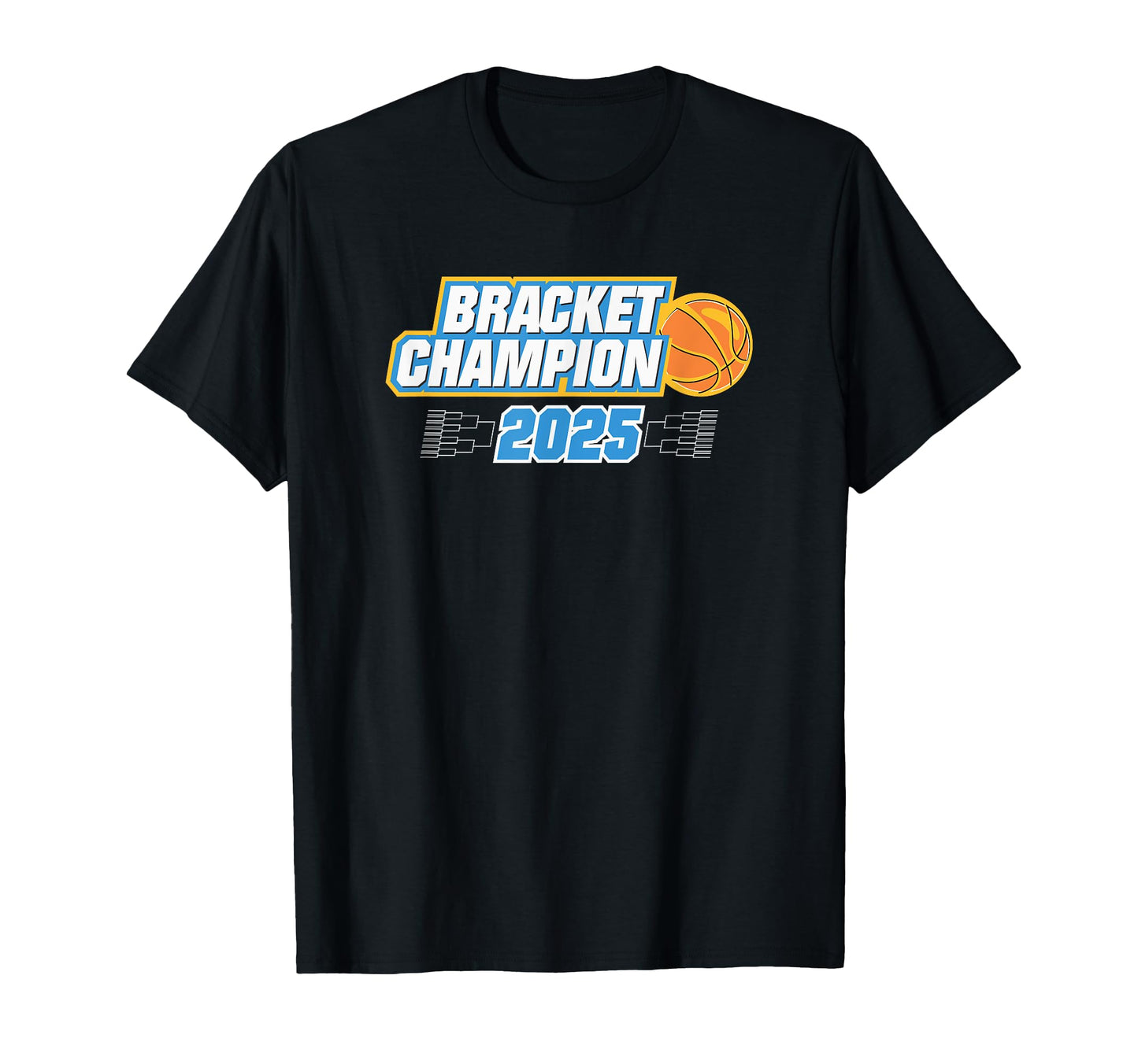 Basketball Bracket Champion 2025 T-Shirt - Aesthetic Graphic Men Women - T-Shirt, Sweatshirt, Hoodie