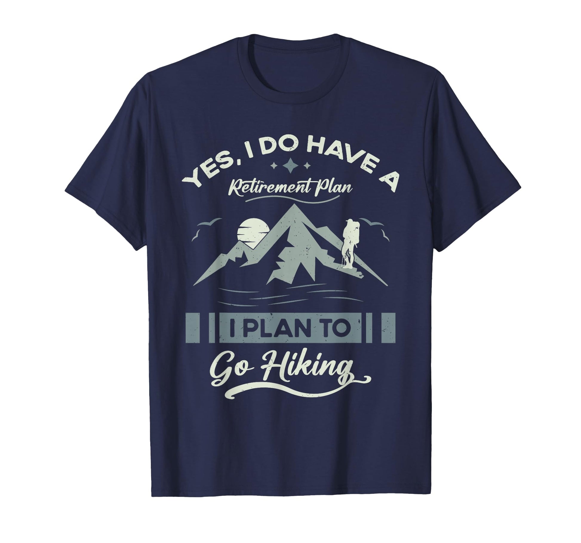 Funny Yes I Do Have Retirement Plan To Go T-Shirt - Trendy Graphic Unisex - T-Shirt, Sweatshirt, Hoodie