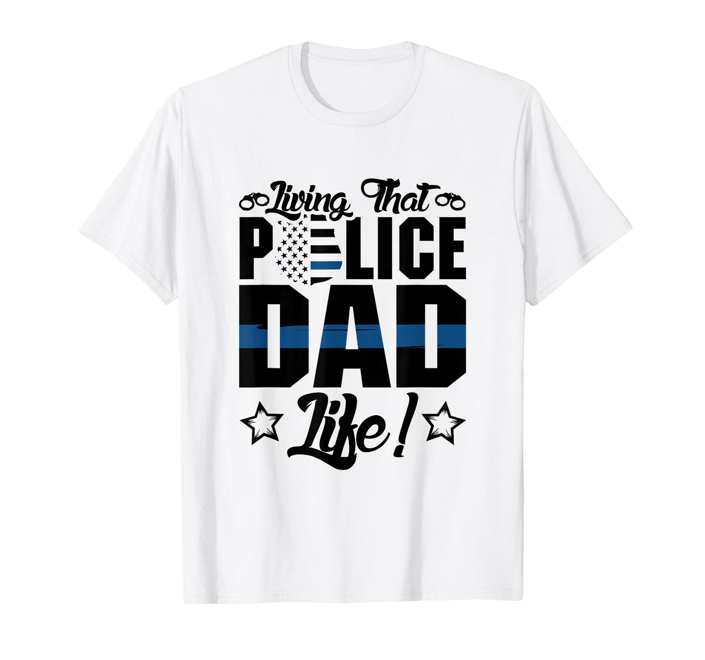Thin Blue Line Living That Police T-Shirt - Custom Art Print for Adults - T-Shirt, Sweatshirt, Hoodie