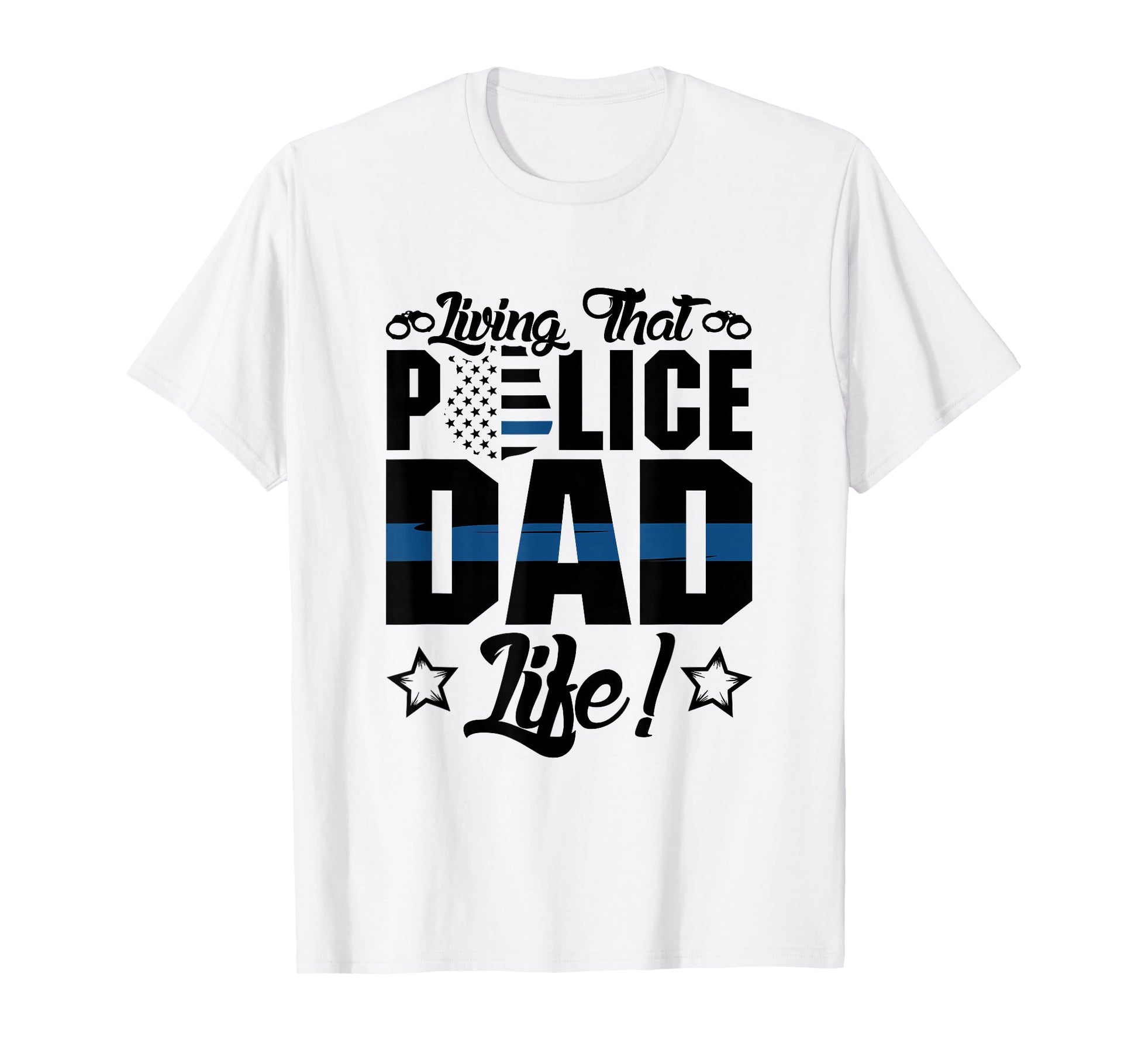 Thin Blue Line Living That Police T-Shirt - Custom Art Print for Adults - T-Shirt, Sweatshirt, Hoodie