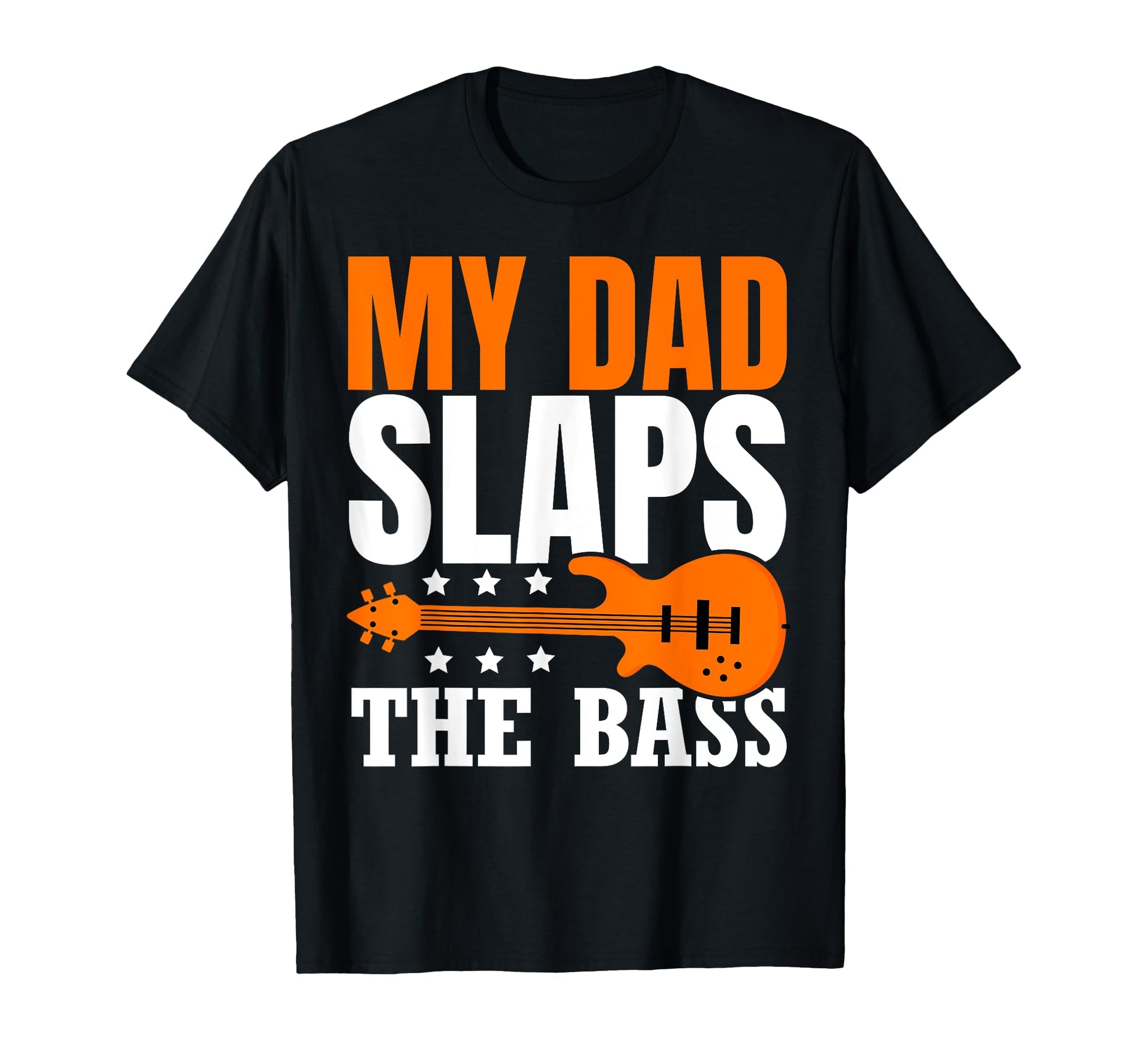 Funny Bassist Dad Bass Guitar T-Shirt - Fun Novelty Design Men Women - T-Shirt, Sweatshirt, Hoodie