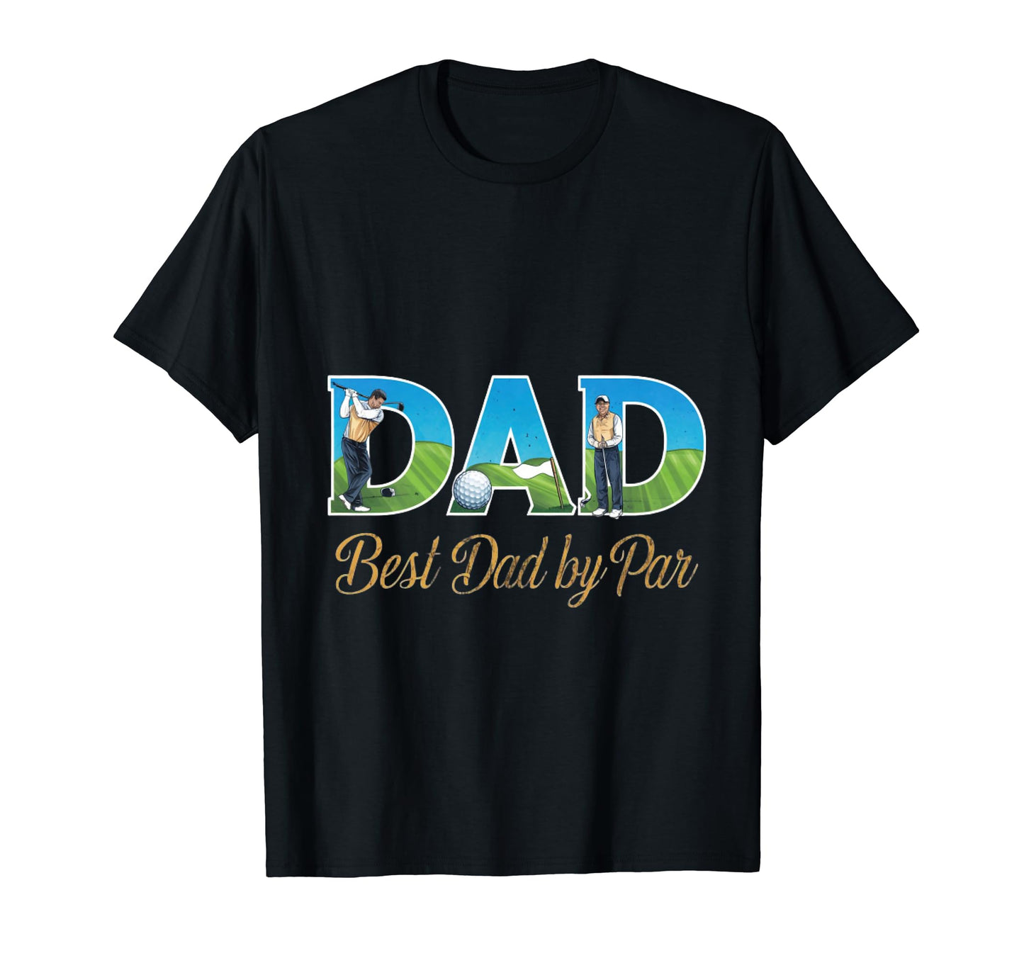 Best Dad Par Fathers Day Golf Papa And T-Shirt - Streetwear Style Unisex - T-Shirt, Sweatshirt, Hoodie