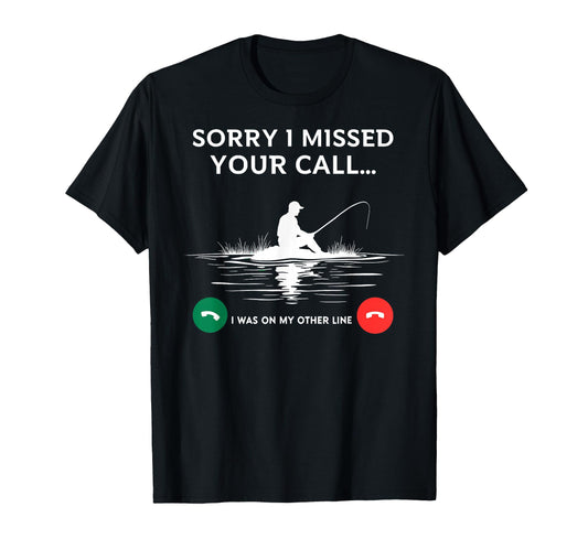 Bass Fishing Sorry I Missed Your Call I T-Shirt - Graphic Print Men Women - T-Shirt, Sweatshirt, Hoodie