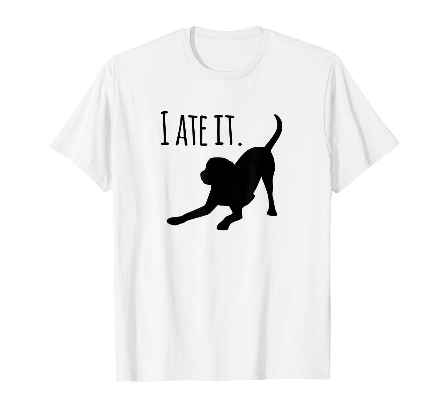 Dog Lovers Gifts I Ate It Labrador Funny T-Shirt - Minimalist Print Unisex - T-Shirt, Sweatshirt, Hoodie