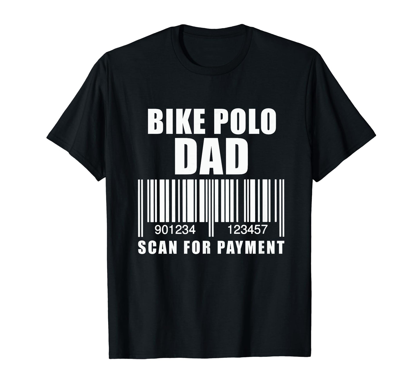 Funny Bike Polo Dad Scan Payment Fathers T-Shirt - Trendy Graphic Unisex - T-Shirt, Sweatshirt, Hoodie
