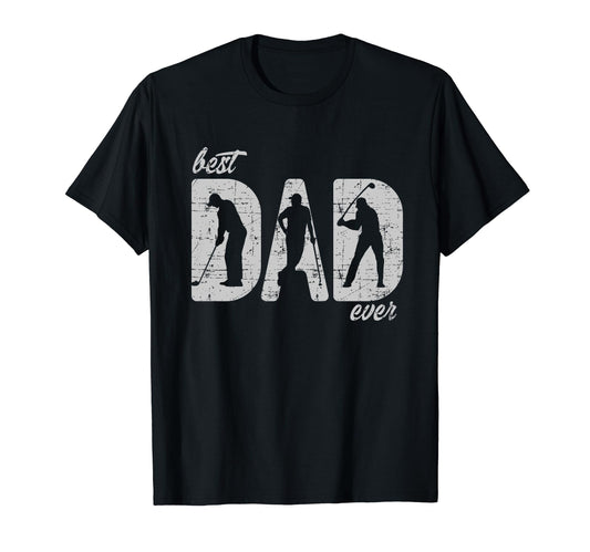 Best Dad Ever Father Golfer Golf Player T-Shirt - Novelty Apparel Unisex - T-Shirt, Sweatshirt, Hoodie