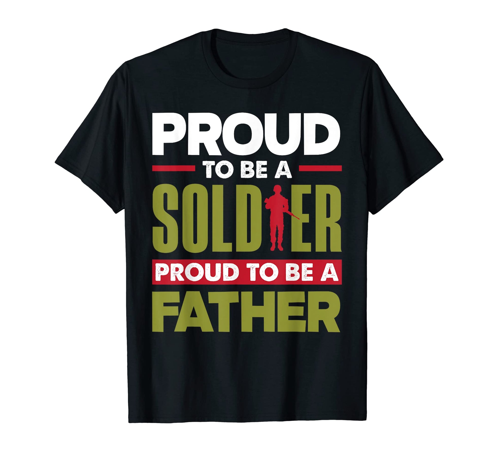 Proud To Be Soldier And Dad Fathers T-Shirt - Aesthetic Graphic Men Women - T-Shirt, Sweatshirt, Hoodie