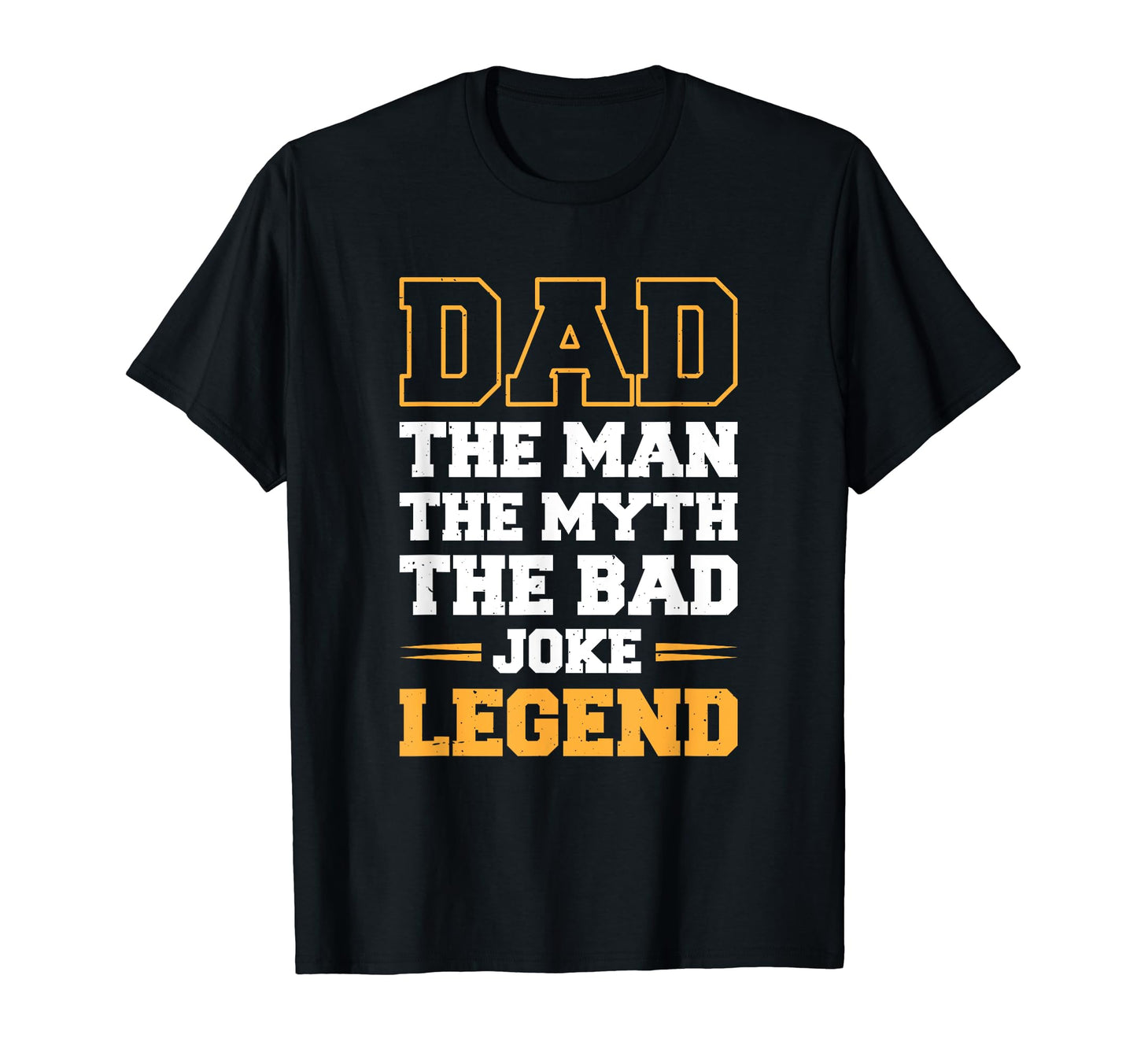 Dad Myth Bad Joke Legend T-Shirt - Streetwear Style Men Women - T-Shirt, Sweatshirt, Hoodie