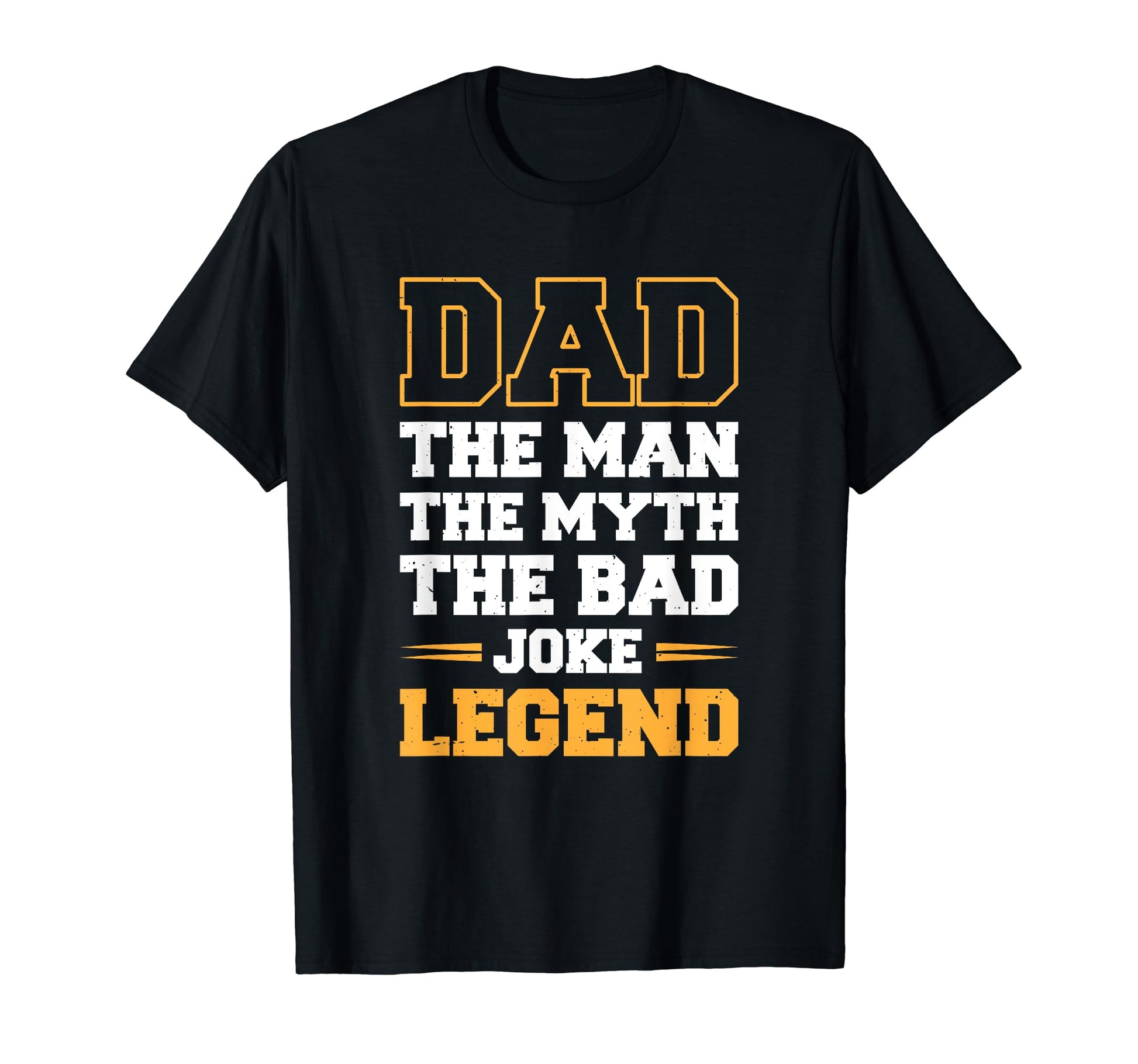 Dad Myth Bad Joke Legend T-Shirt - Streetwear Style Men Women - T-Shirt, Sweatshirt, Hoodie