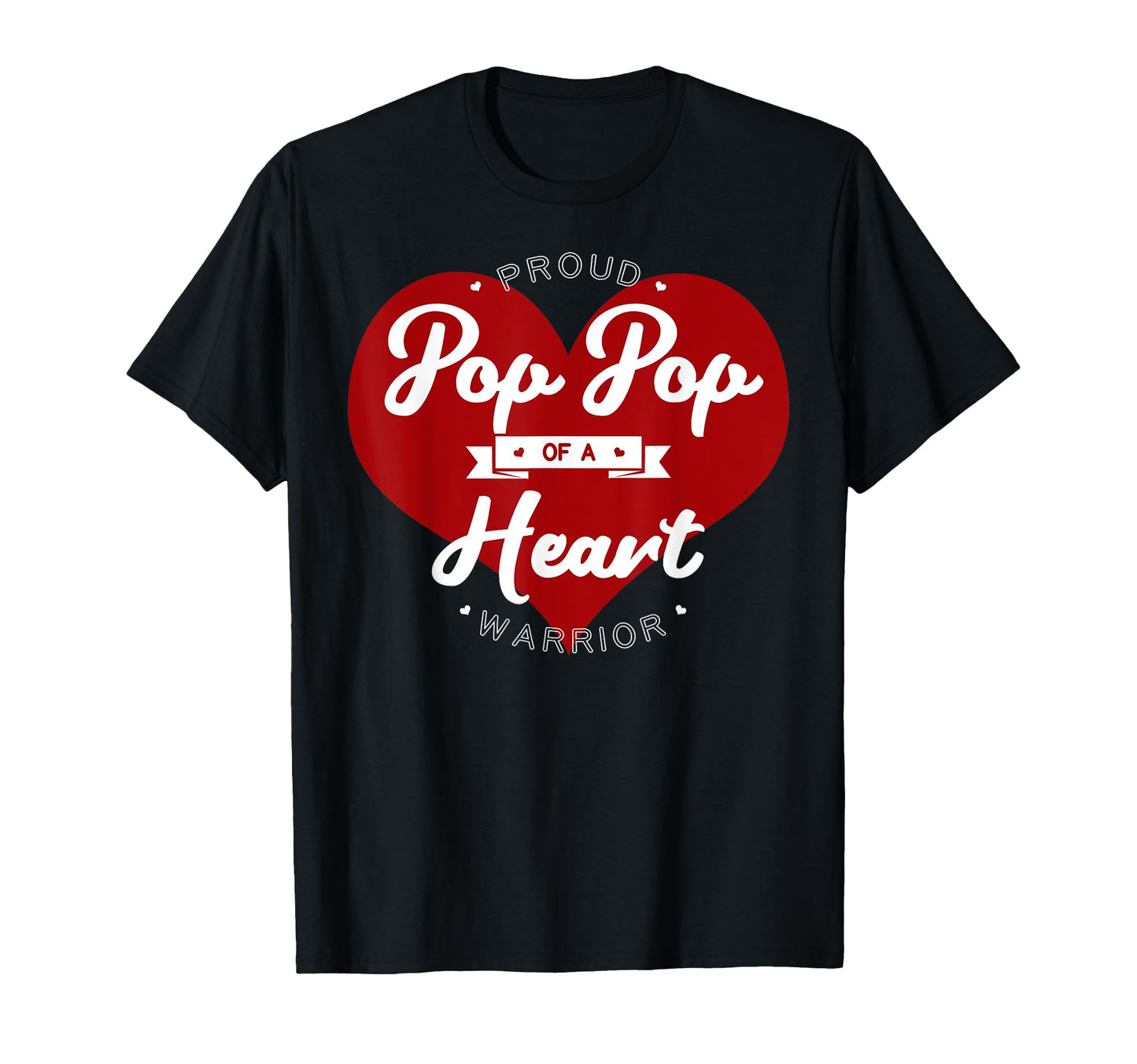 Proud Pop Pop Heart Warrior Chd T-Shirt - Streetwear Style Men Women - T-Shirt, Sweatshirt, Hoodie