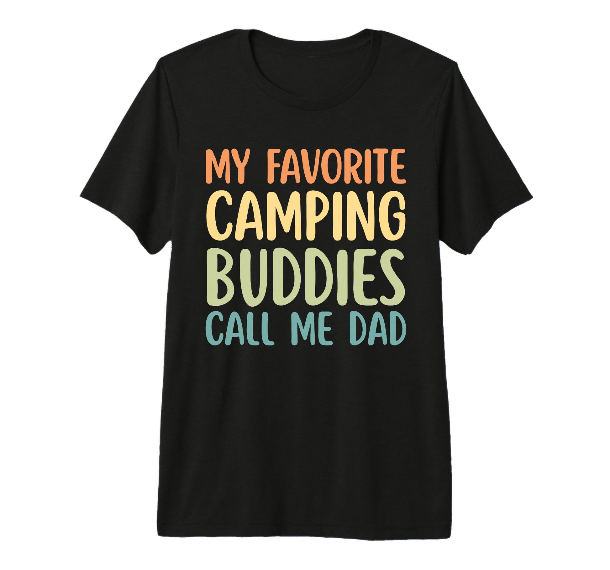 My Favorite Camping Buddies Call Me Dad T-Shirt - Graphic Print Men Women - T-Shirt, Sweatshirt, Hoodie
