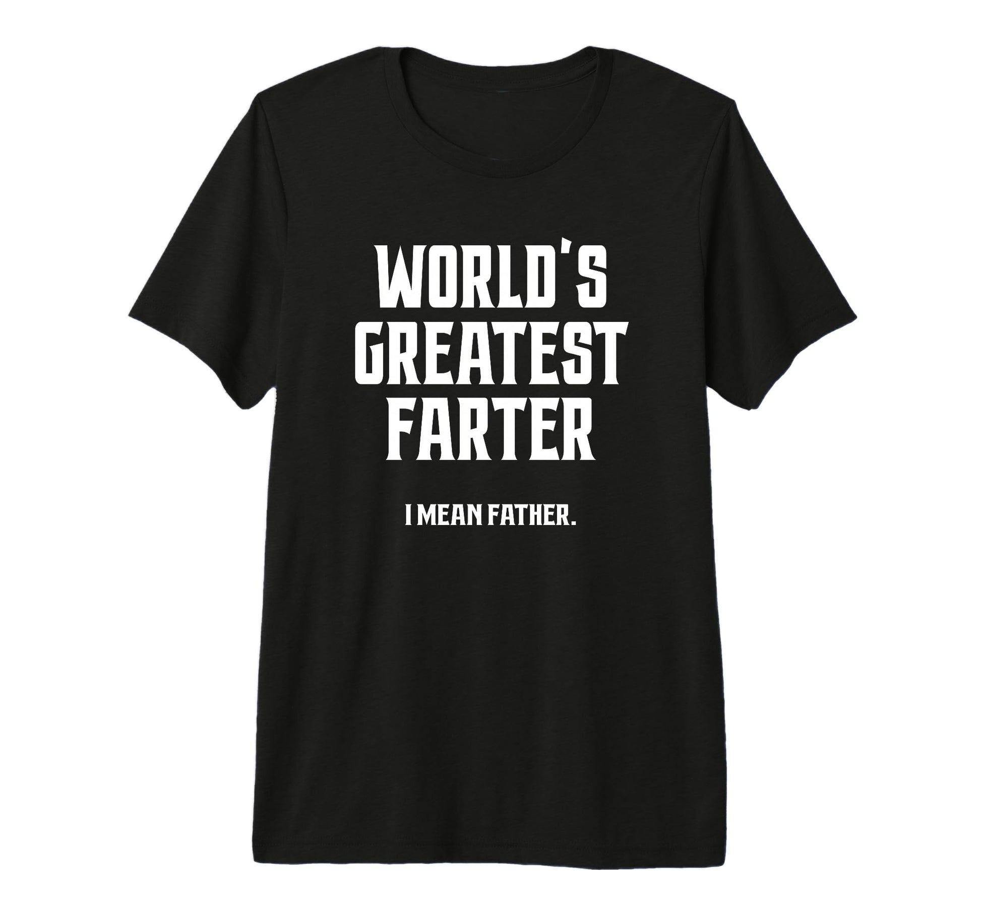 Mens Worlds Greatest Farter I Mean T-Shirt - Minimalist Print Men Women - T-Shirt, Sweatshirt, Hoodie
