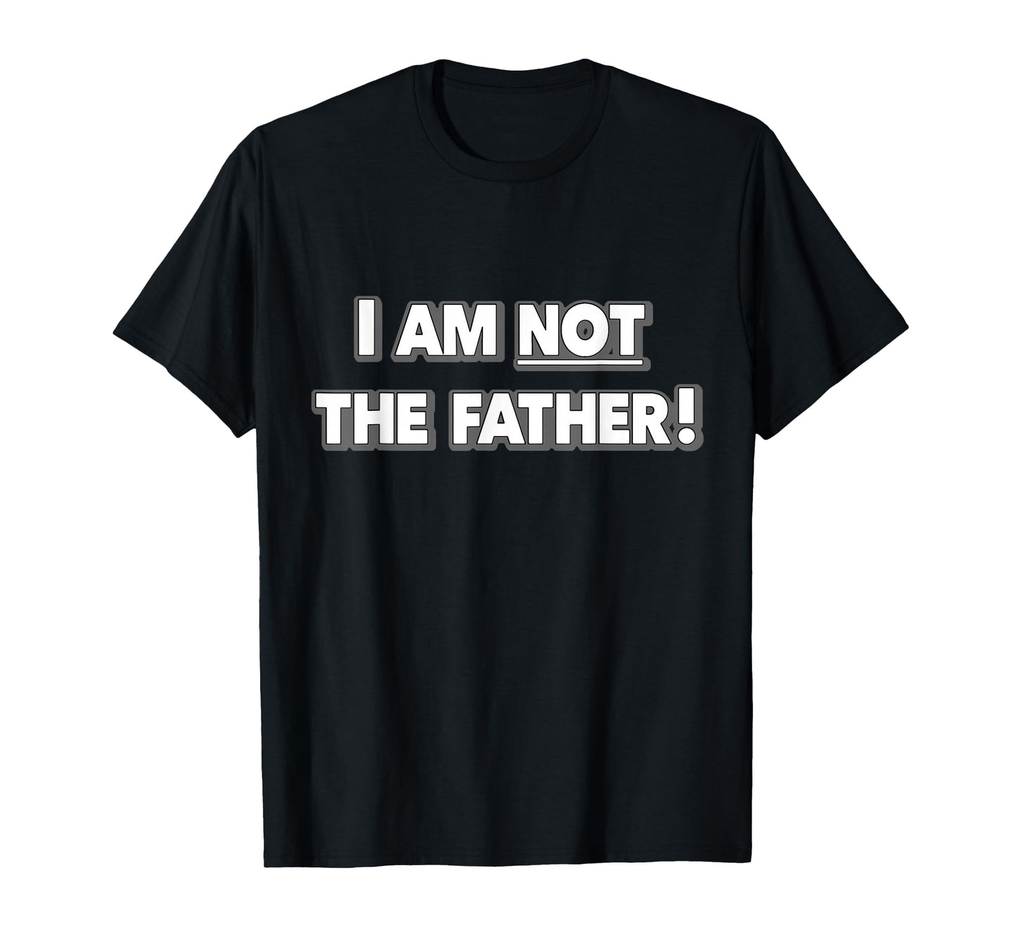 I Am Not Father Television Talk Show T-Shirt - Aesthetic Graphic Unisex - T-Shirt, Sweatshirt, Hoodie